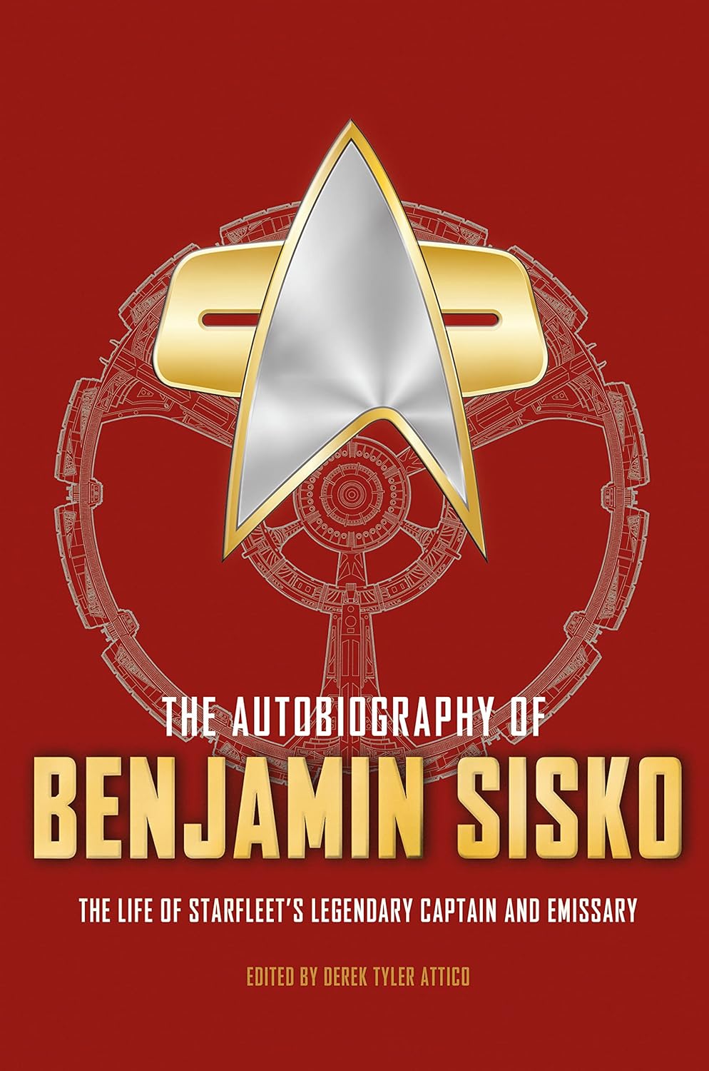The Autobiography of Benjamin Sisko The Unique Career of Deep Space 9