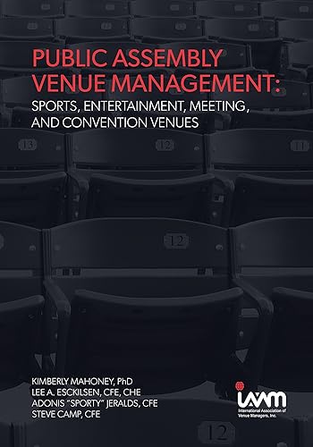 Public Assembly Venue Management: Sports, Entertainment, Meeting, and Convention Venues