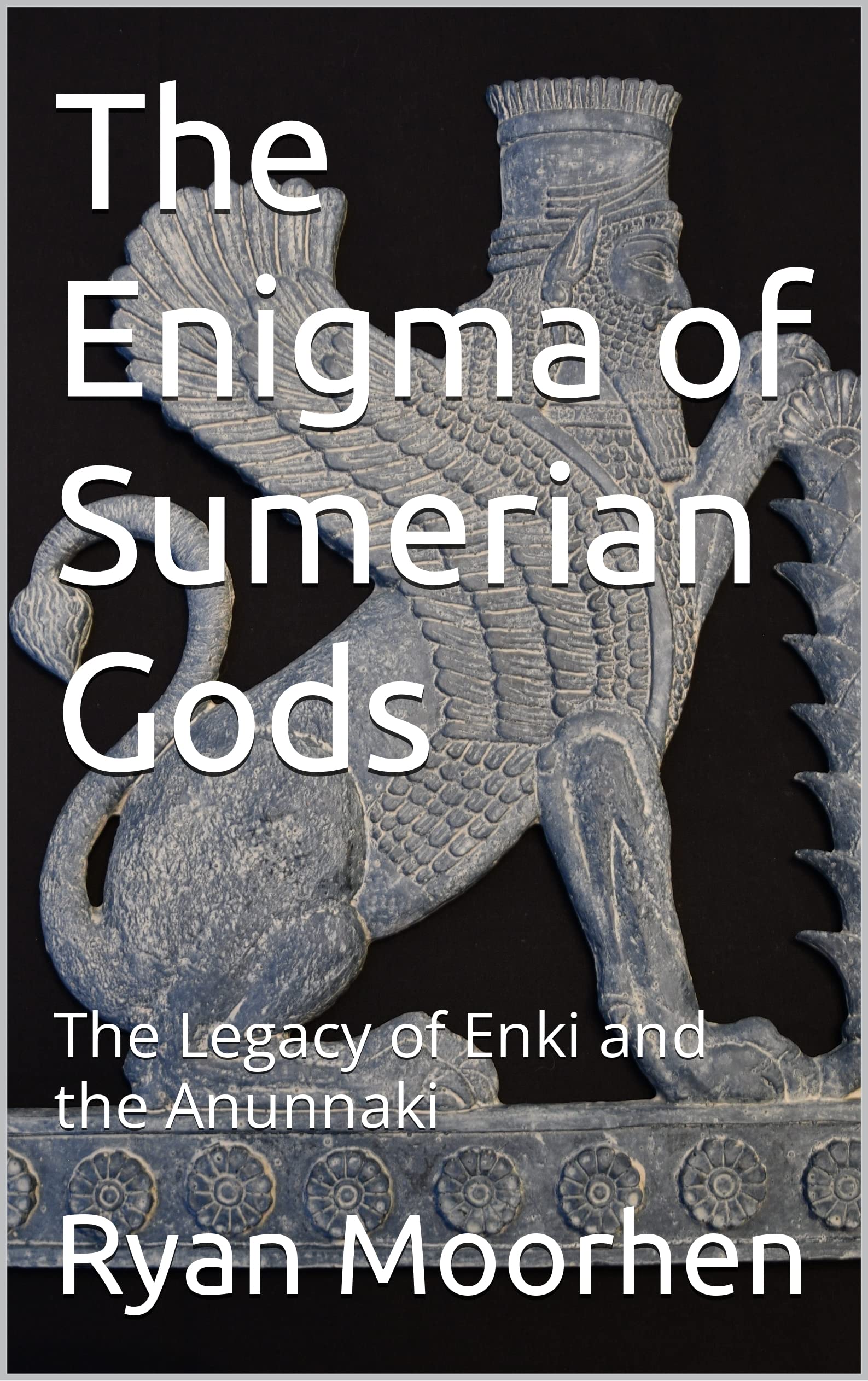 Buy The Enigma of Sumerian Gods: The Legacy of Enki and the Anunnaki ...