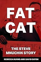 Fat Cat: The Steve Mnuchin Story