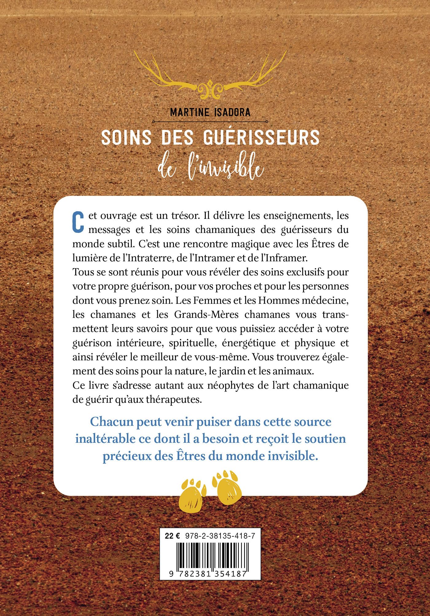 SOINS DES GUÉRISSEURS DE L'INVISIBLE - Enseignements des chamanes, femmes et hommes médecines et des