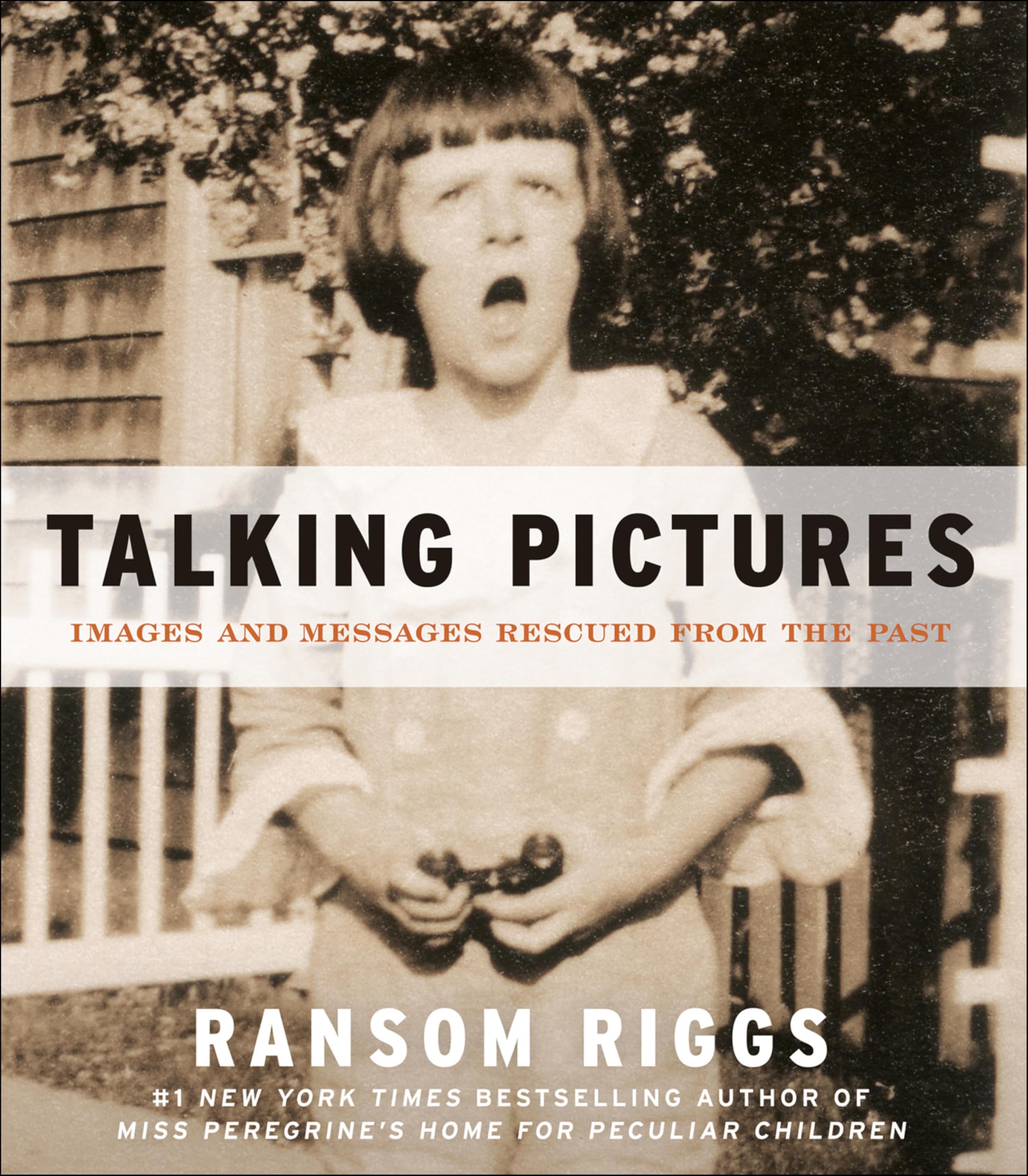 Talking Pictures: Images and Messages Rescued from the Past