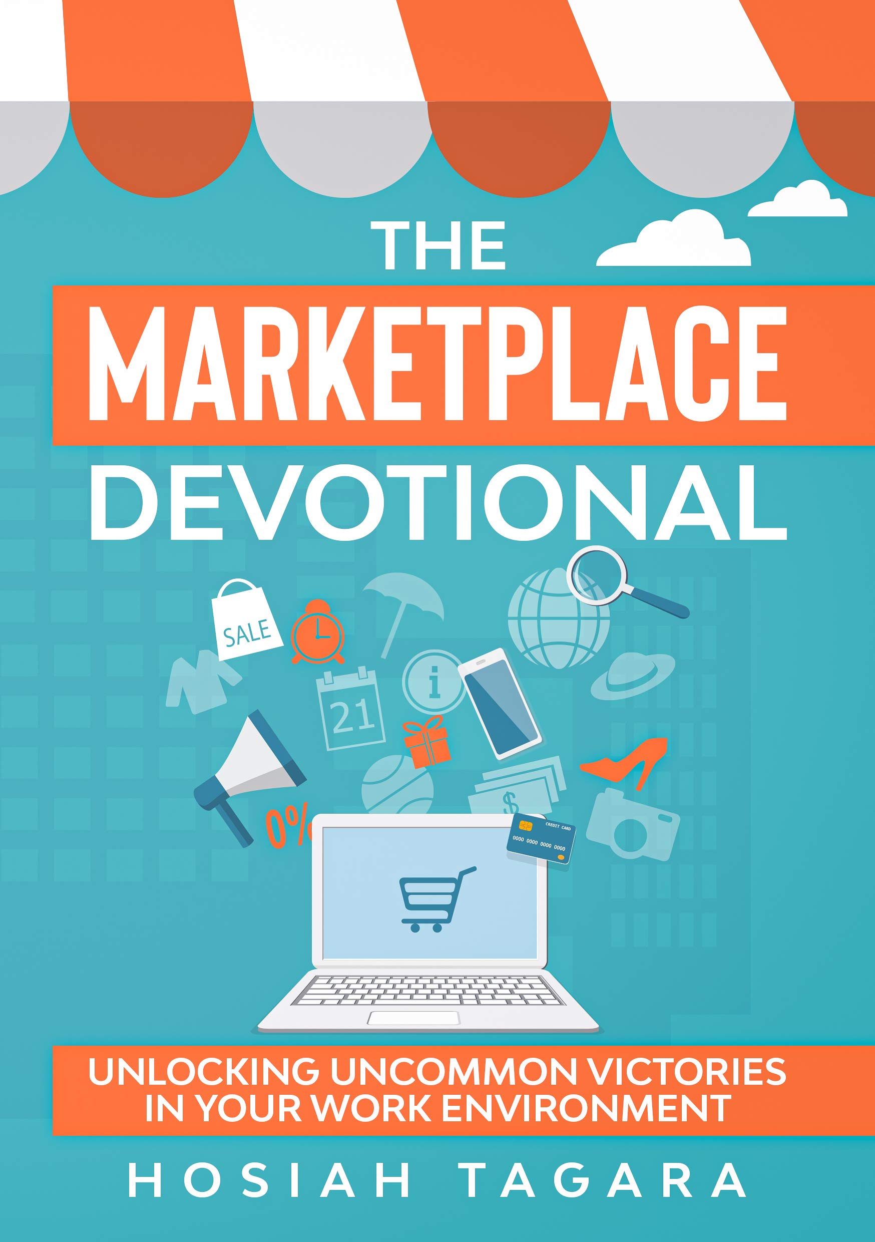THE MARKETPLACE DEVOTIONAL: Unlocking Uncommon Victories In Your Work Environment