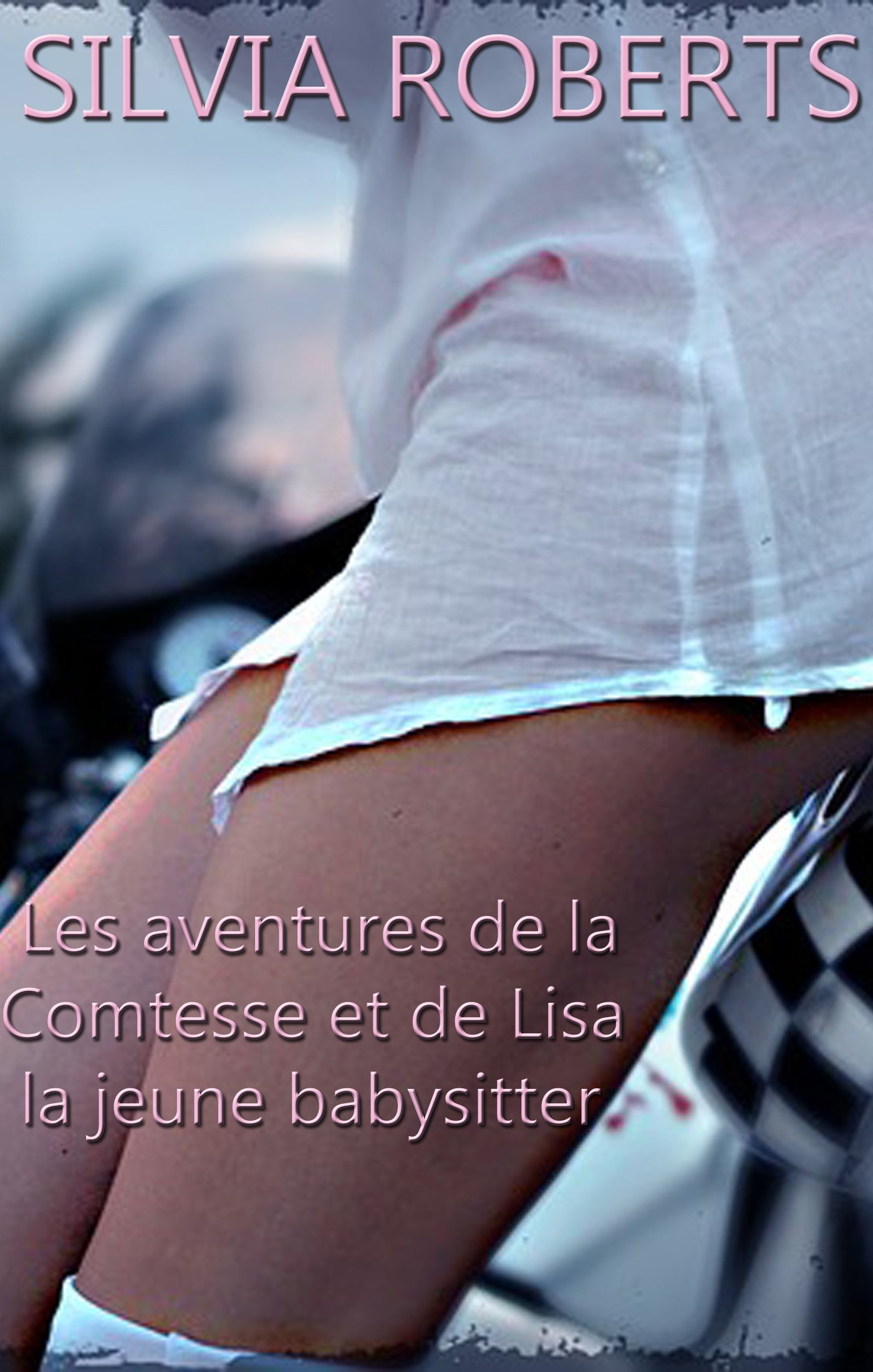 Les aventures de la Comtesse et de Lisa la jeune babysitter (French Edition)