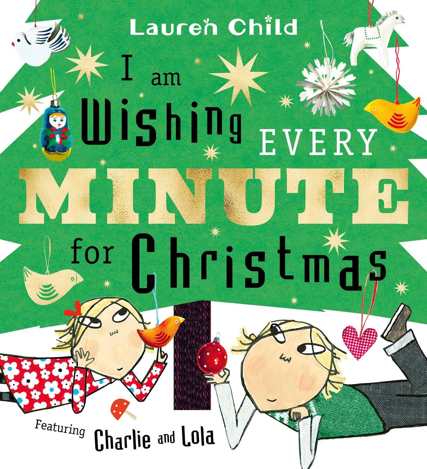 I am Wishing Every Minute for Christmas: Start your Christmas countdown with Charlie and Lola!