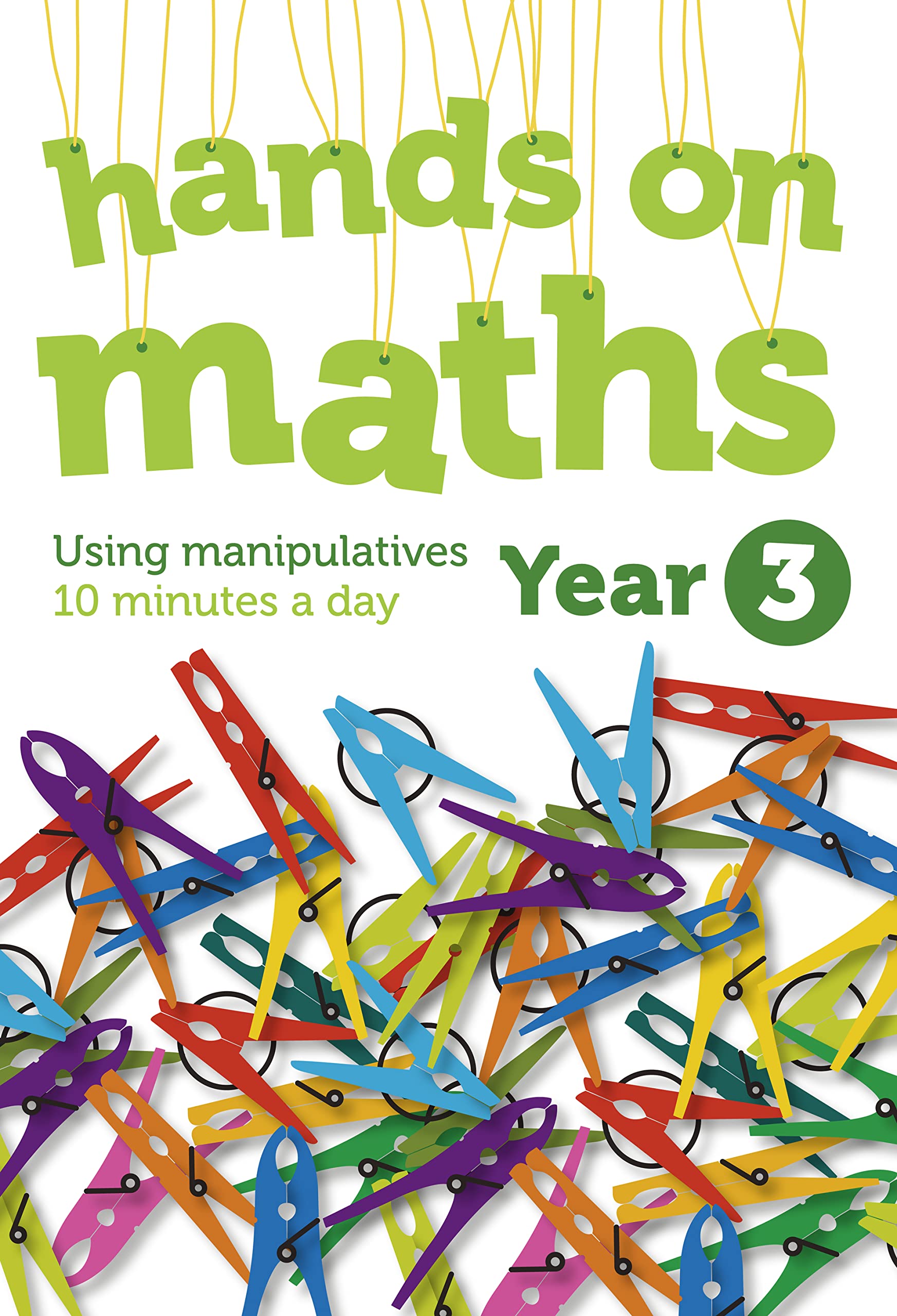 Year 3 Hands-on Maths: Using Manipulatives 10 Minutes a Day