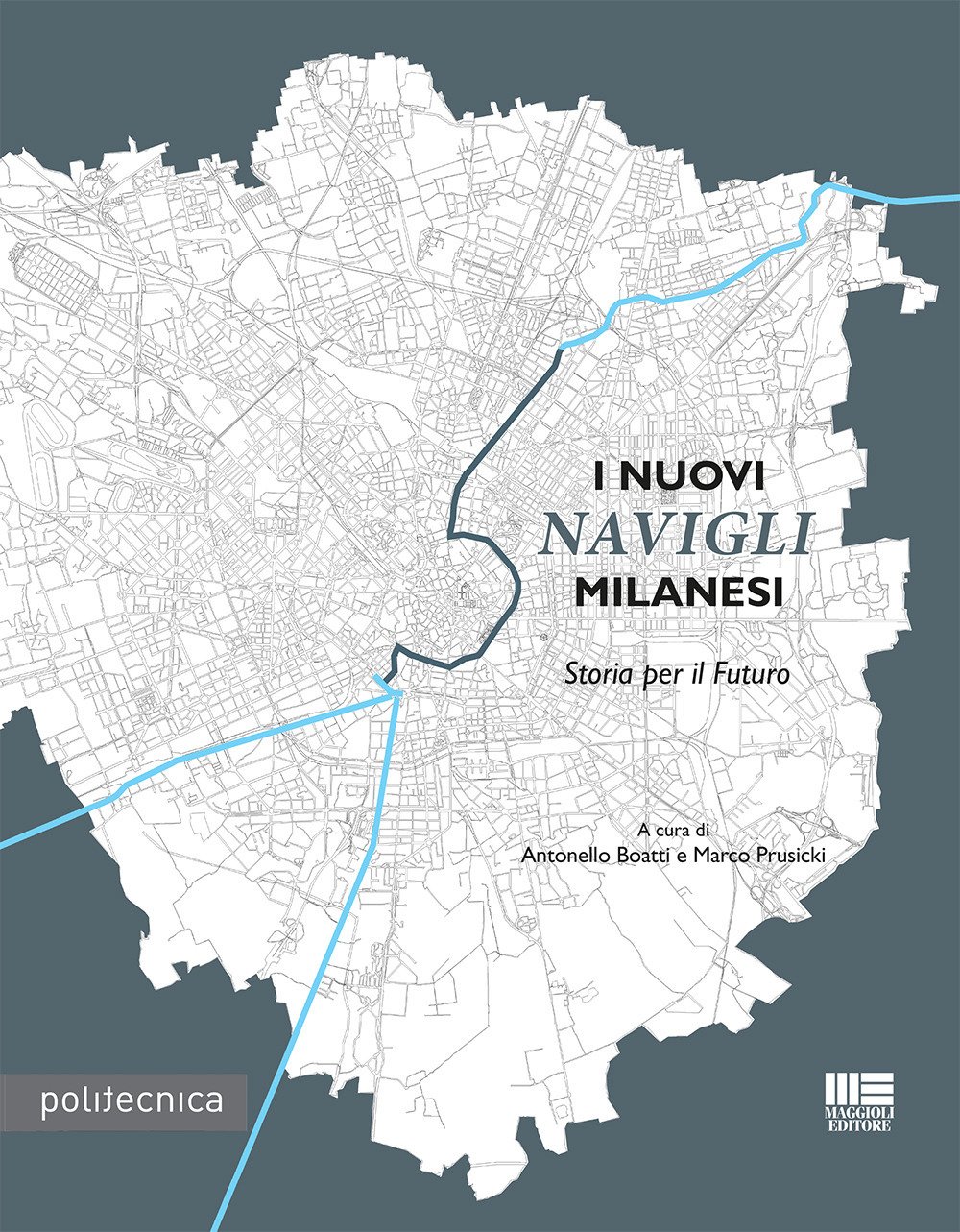 I Nuovi Navigli Milanesi. Storia Per Il Futuro - 4