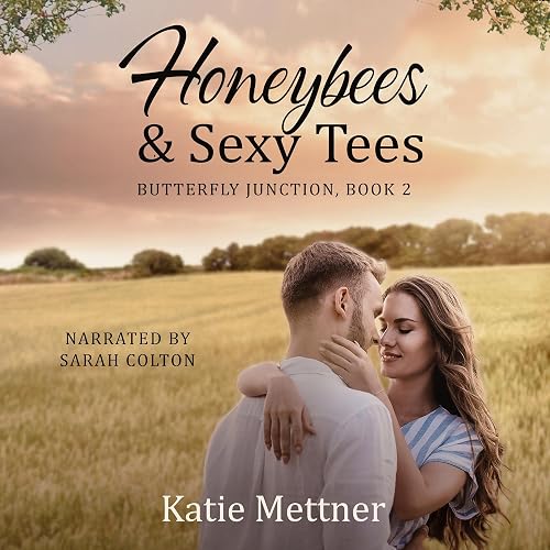 Honeybees and Sexy Tees: A Lake Superior Romance (Butterfly Junction, Book 2)