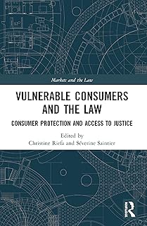 Vulnerable Consumers and the Law: Consumer Protection and Access to Justice
