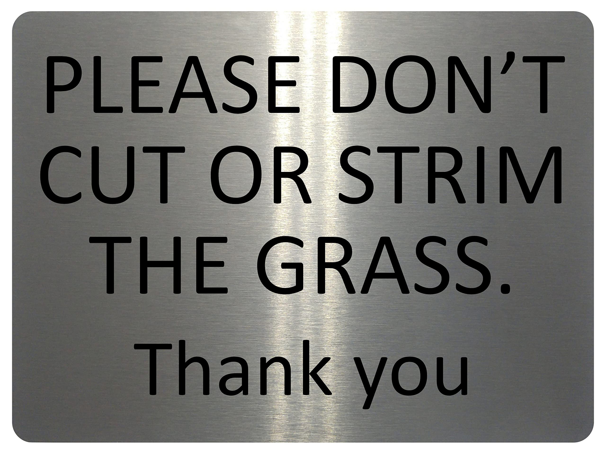 Xtra-Print Brushed Silver 1246 Please Don't Cut Or Strim The Grass Metal Aluminium Plaque Sign Garden (5X7 Inches, )