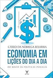 Economia em lições do dia a dia: do bolso às políticas públicas