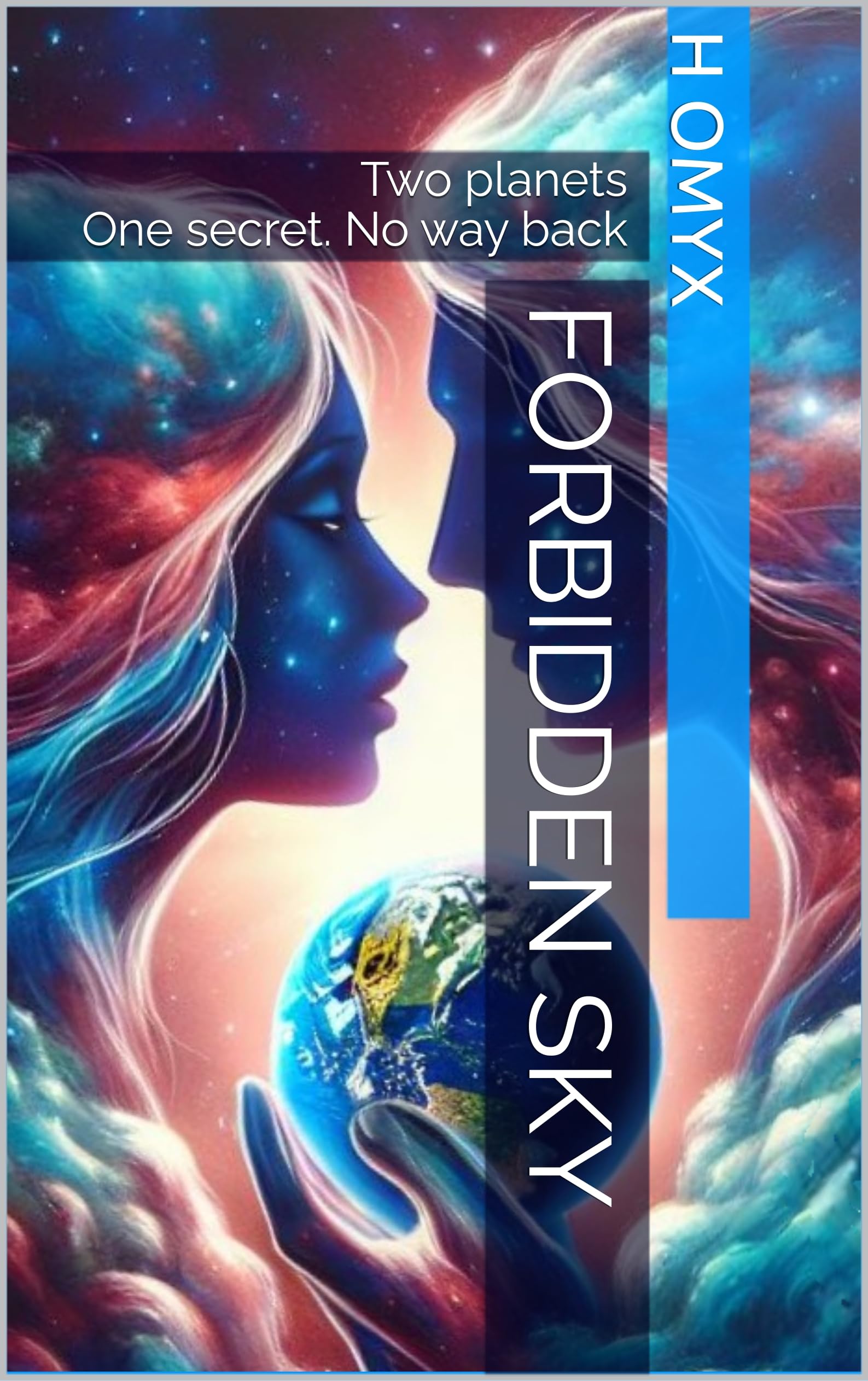 Forbidden Sky: A Sci Fi Love Story. Two planets. One secret. No way back. (Forbidden Galaxies Book 1)