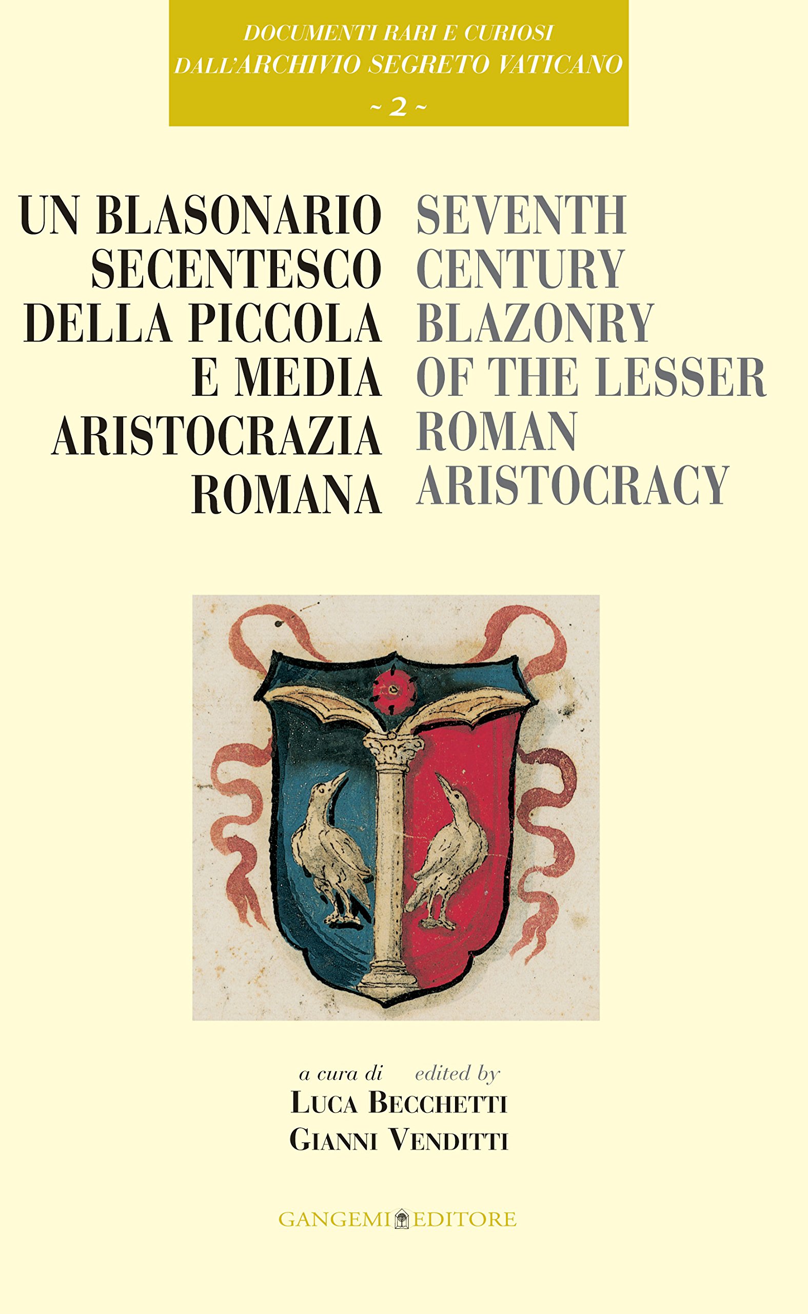Un Blasonario Secentesco Della Piccola E Media Aristocrazia Romana/ Seventeenth-Century Blazonry of the Lesser Roman Aristocracy (Documenti Rari E ... Vaticano) (Italian and English Edition)