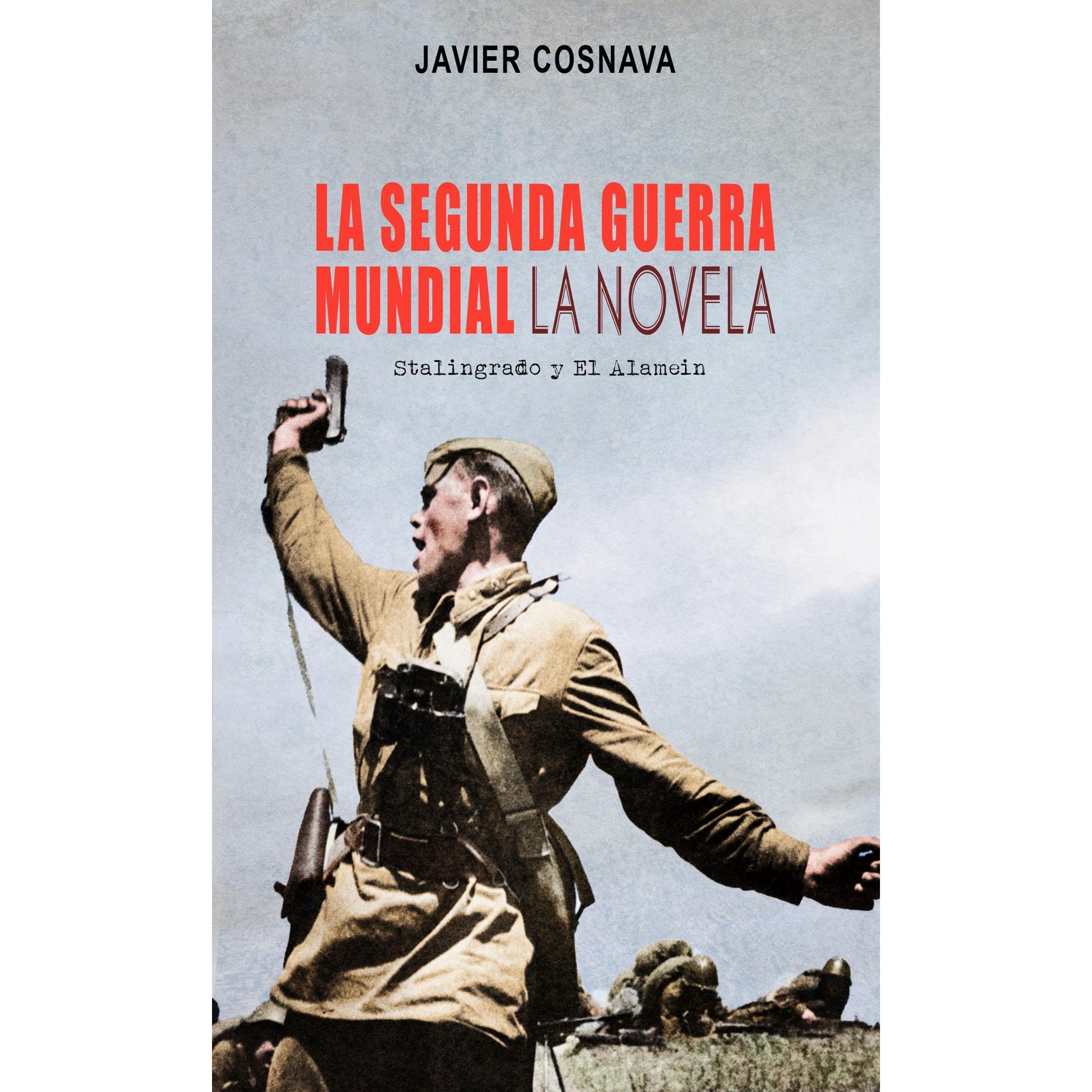 LA SEGUNDA GUERRA MUNDIAL, la novela