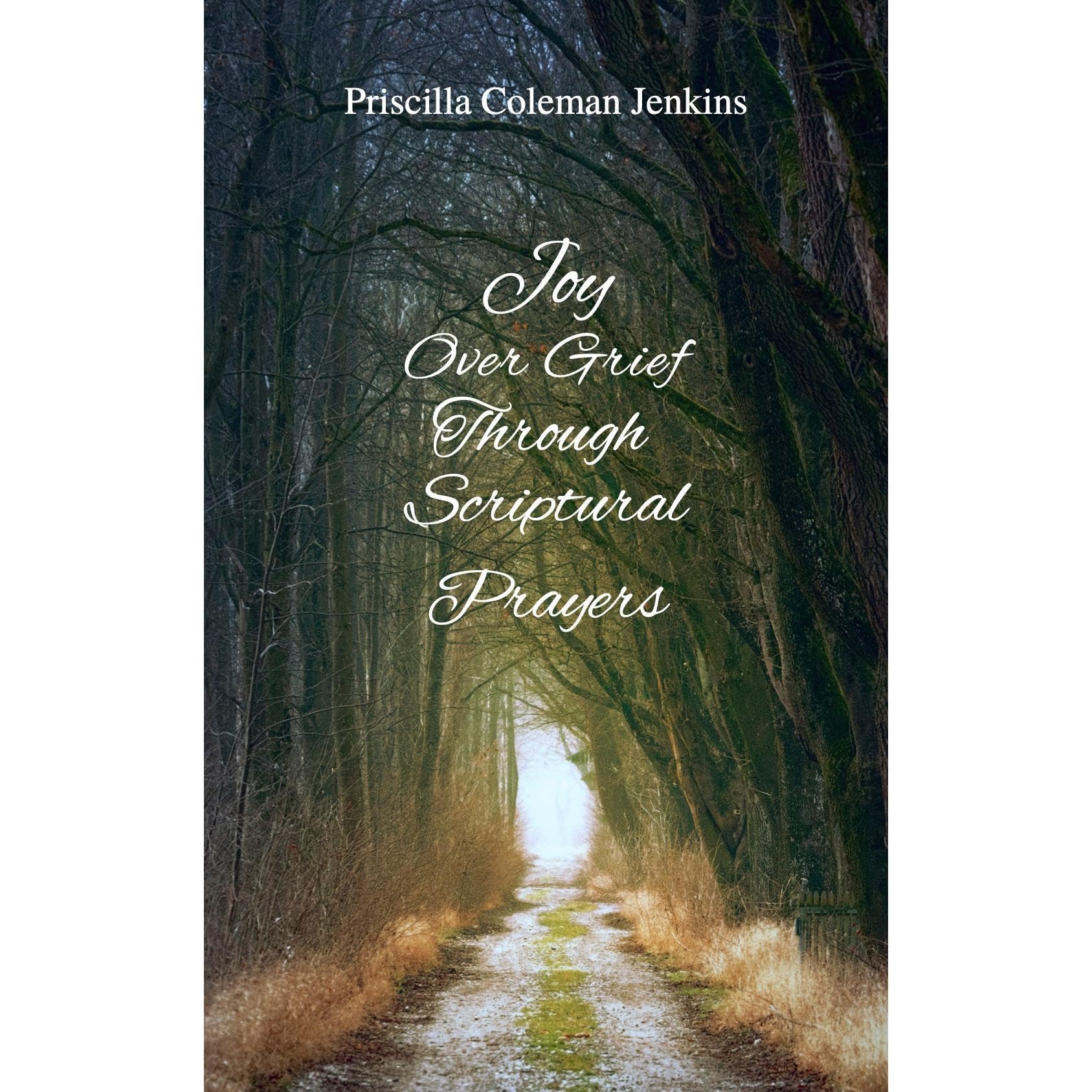 Joy Over Grief Through Scriptural Prayers