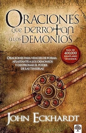 Libro recomendado: Oraciones que Derrotan a los Demonios de John Eckhardt