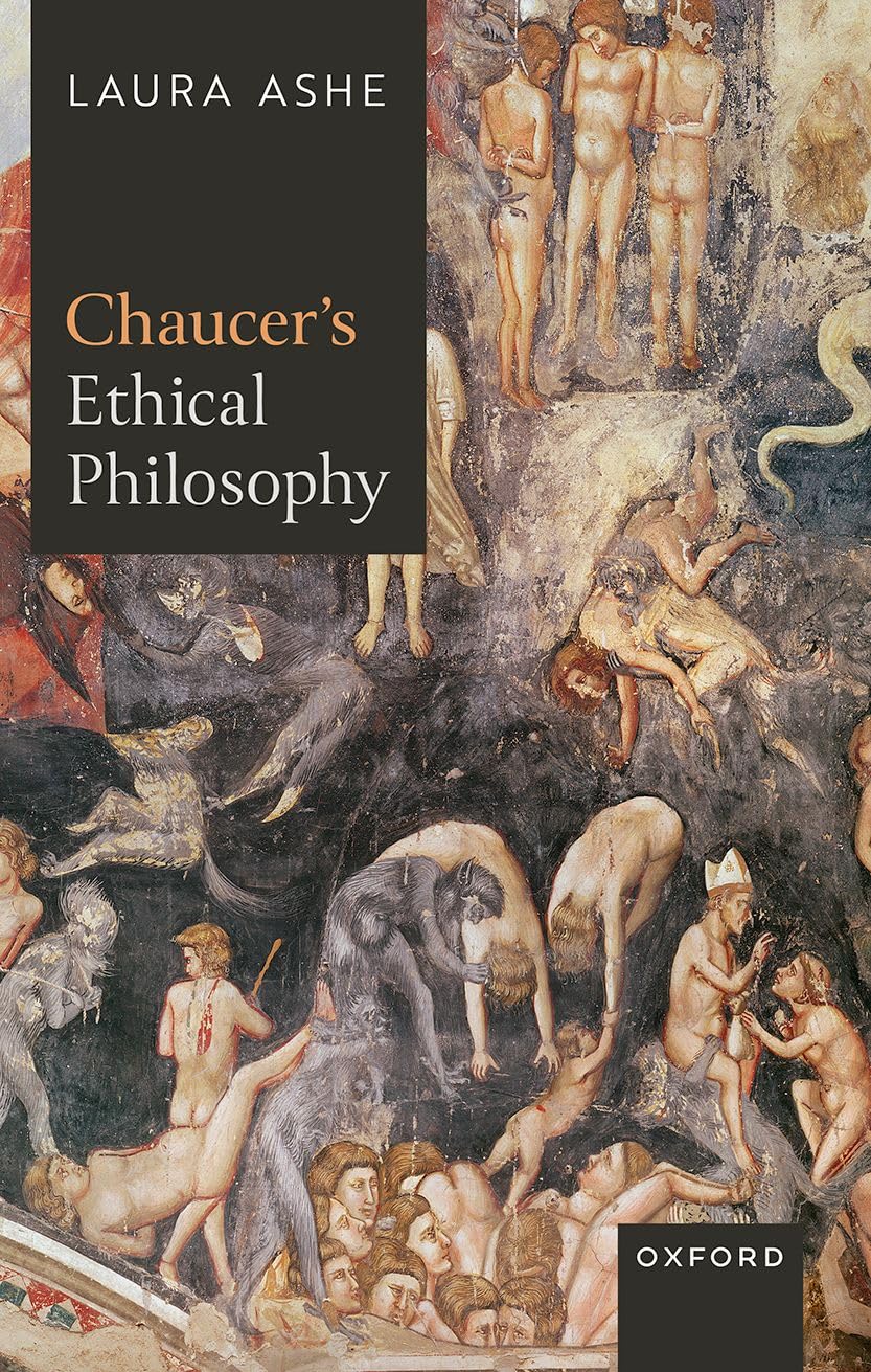 Chaucers Ethical Philosophy by Laura Ashe - 9780198894964