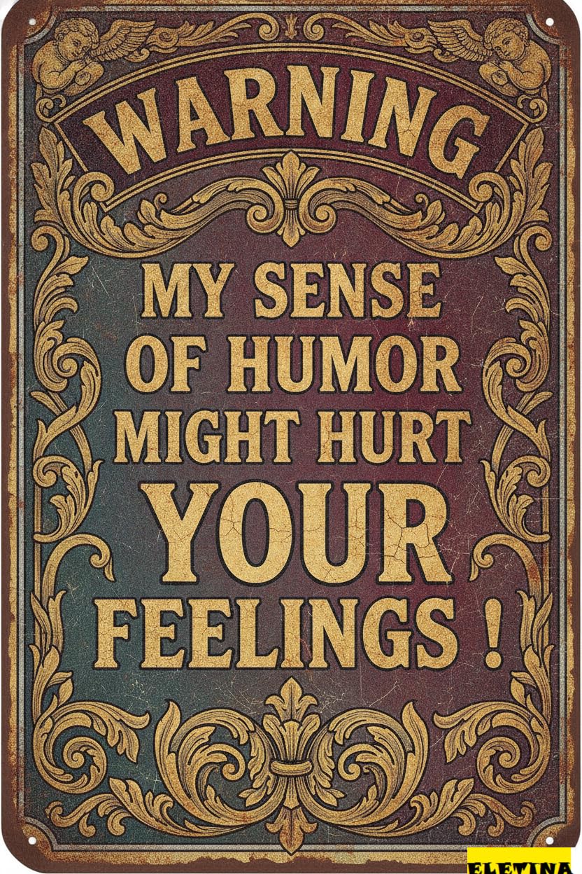 Tin Sign for Man Cave Funny Sarcastic Metal S Garage Bar Stuff Aluminum Personalized S Warning My Sense Of Humor Might Hurt Your Cool Home Bedroom Kitchen Wall Decor 12"x8" Private Property Decorative