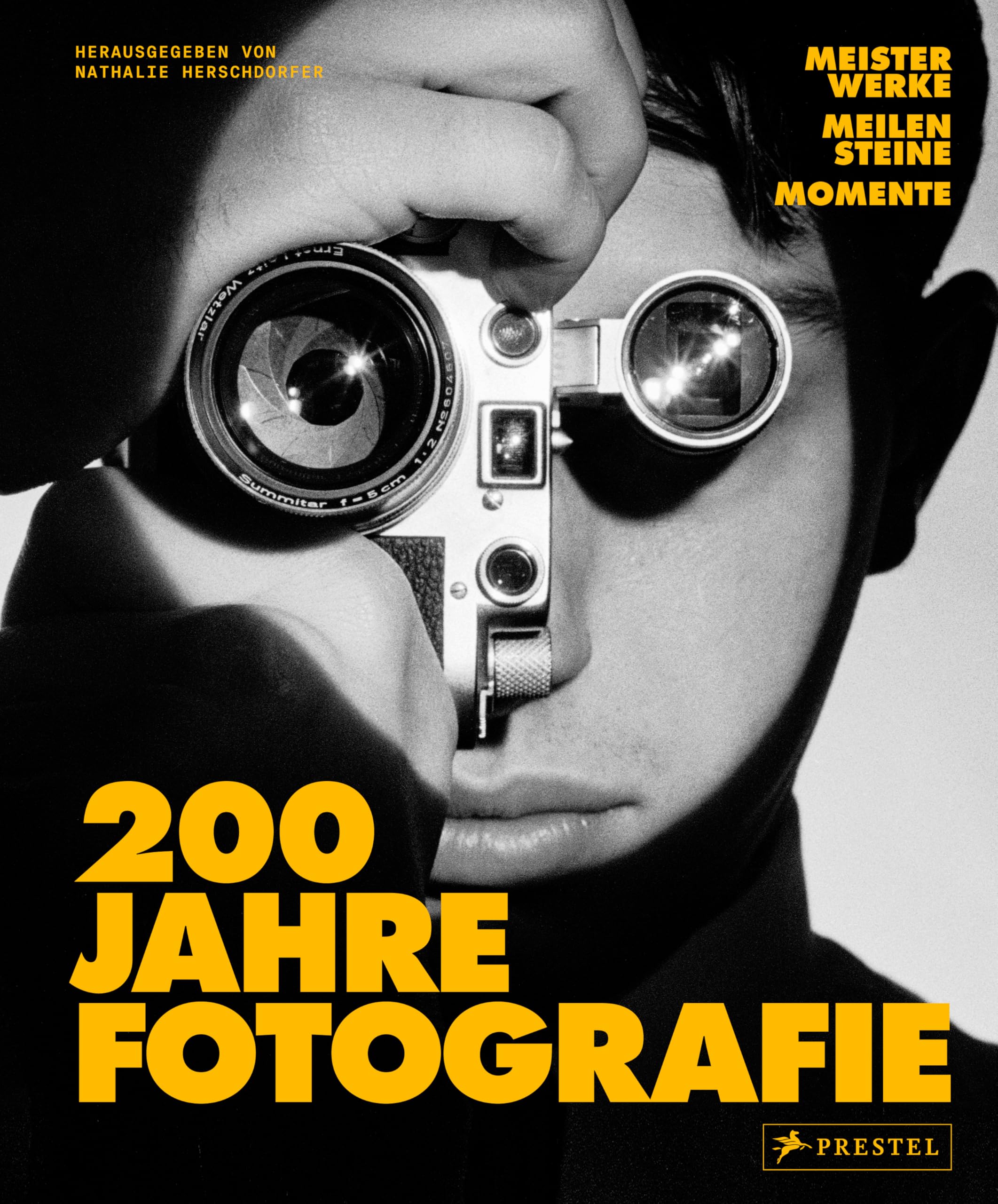 200 Jahre Fotografie: Meisterwerke, Meilensteine und Momente. Die große Jubiläumspublikation enthält zahlreiche Abbildungen, historische Dokumente und Expertenbeiträge