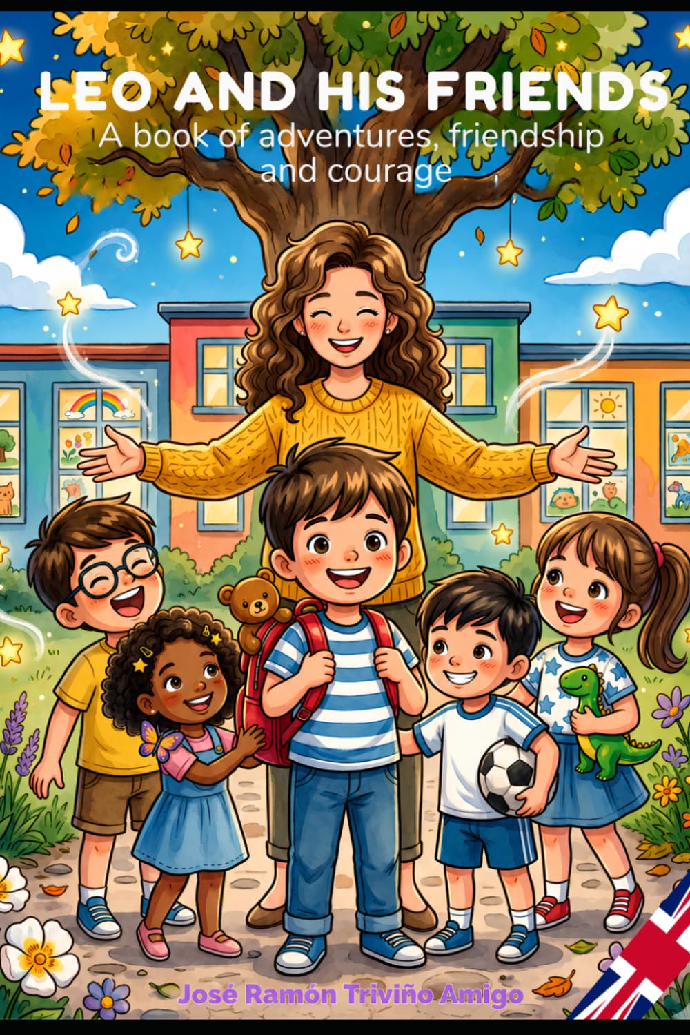 Leo and his friends: A book of adventures, friendship and courage