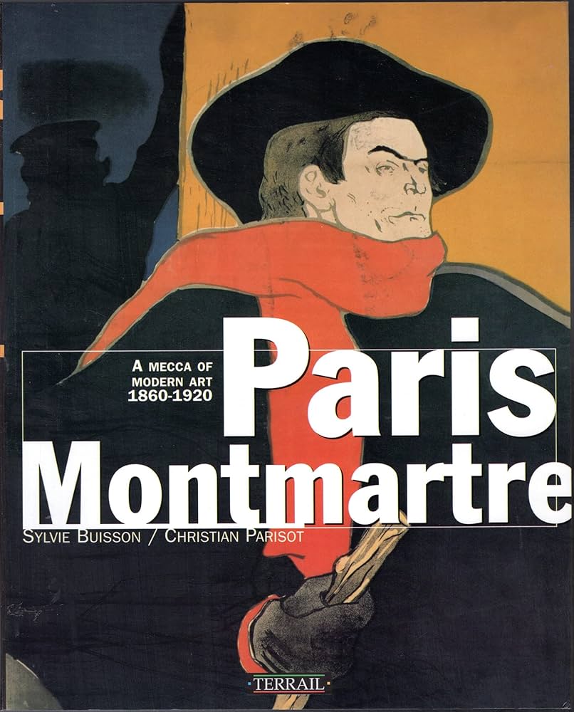 洋書Paris Montmartre A MECCA OF MODERN ART Paris Montmartre: A Mecca of Modern Art 1860-1920: Buisson