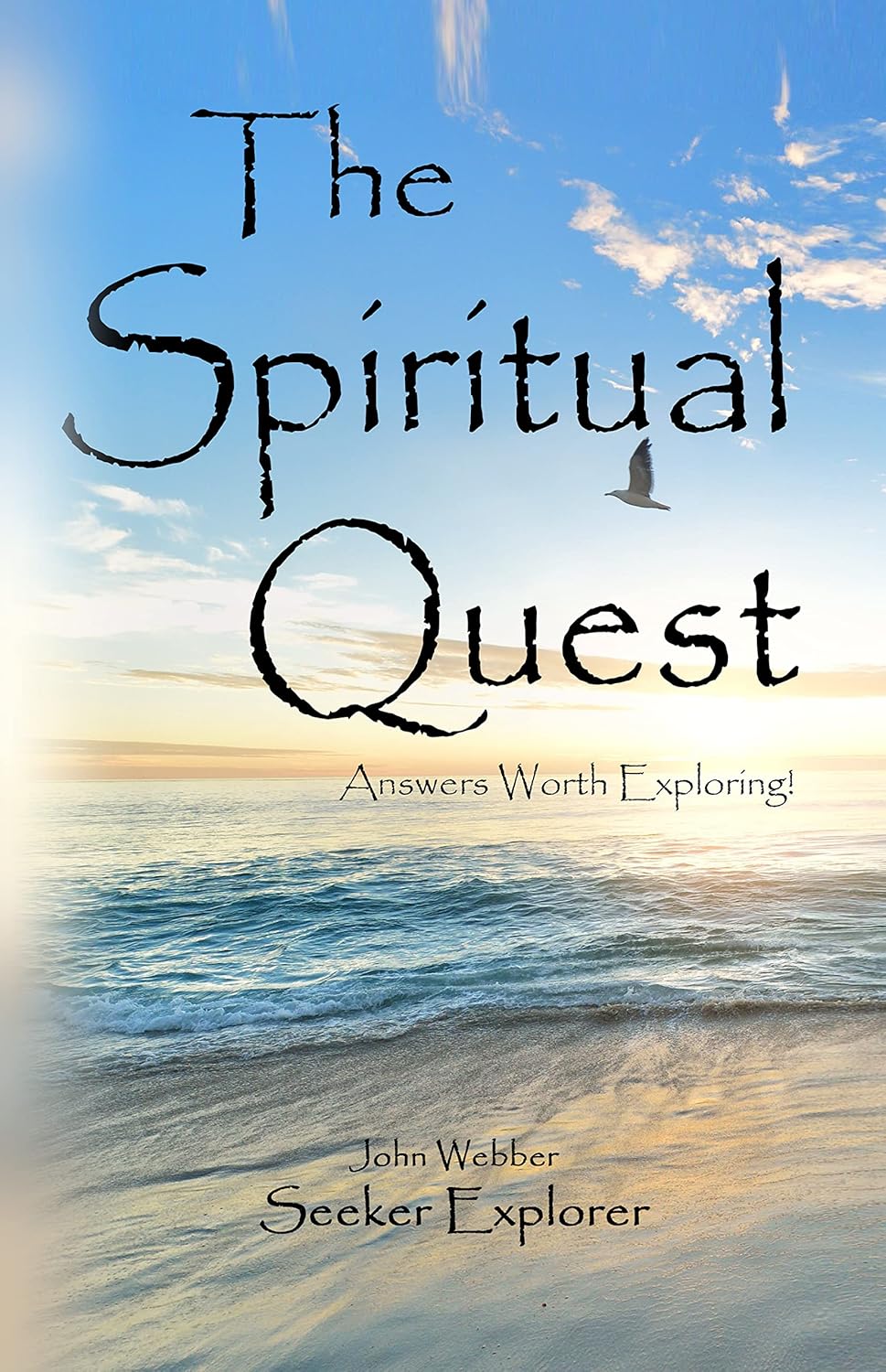 The Spiritual Quest: Answers Worth Exploring!