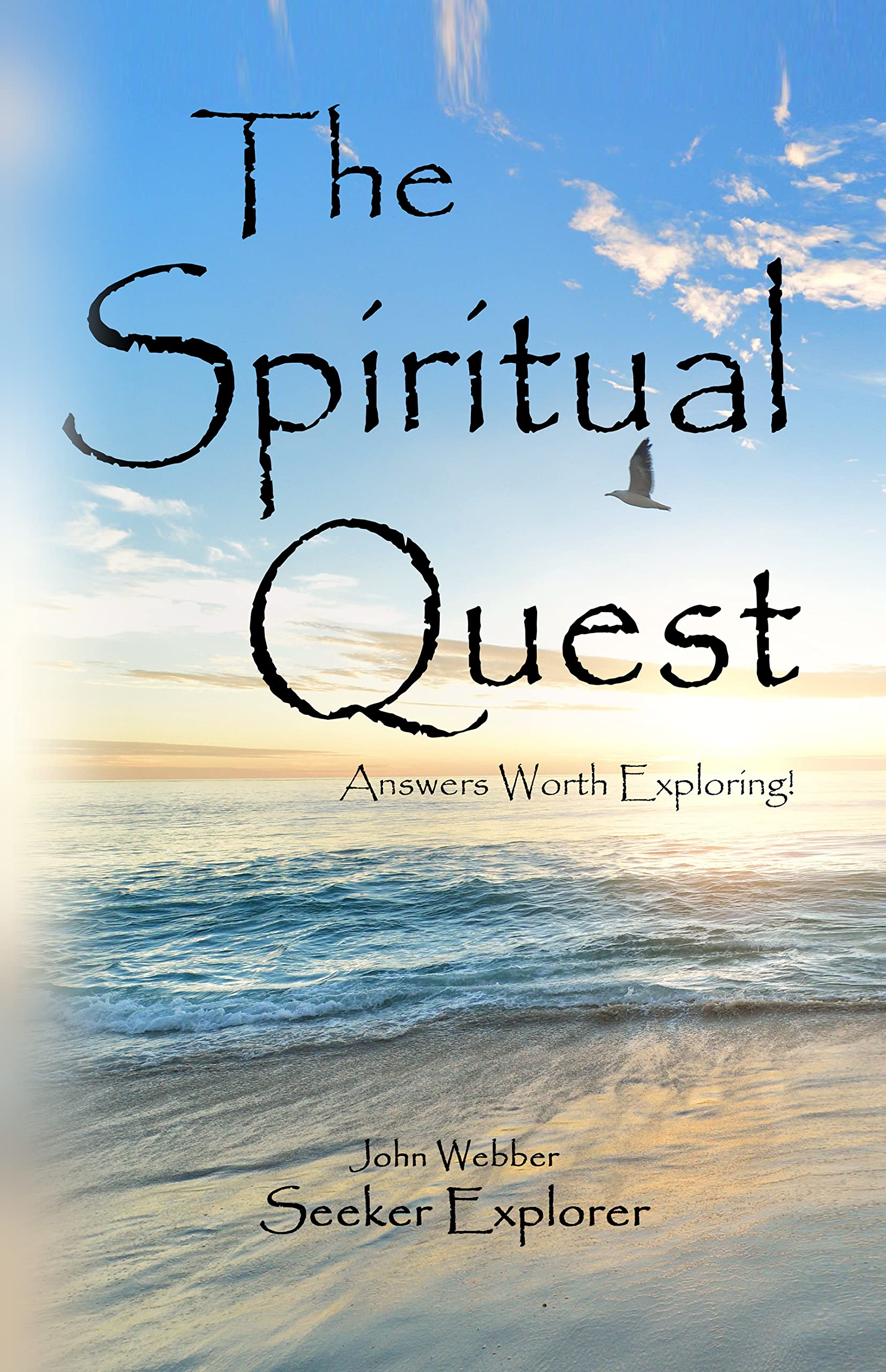 The Spiritual Quest: Answers Worth Exploring!