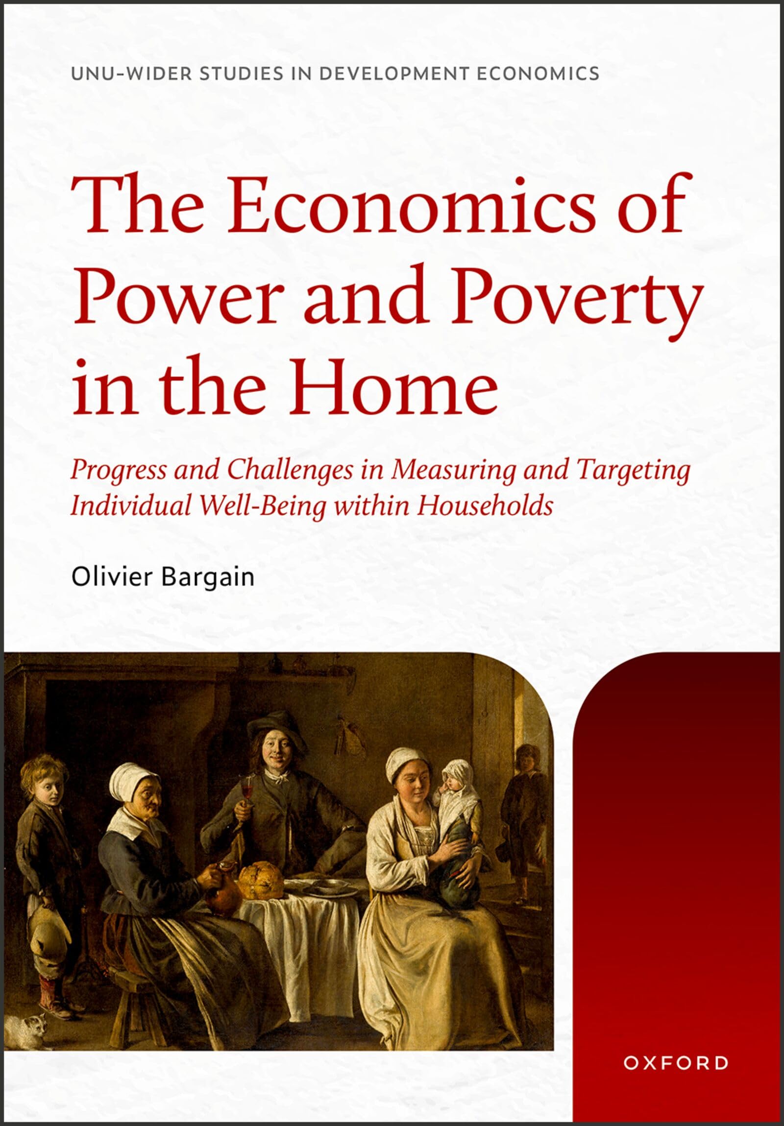 The Economics of Power and Poverty in the Home: Progress and Challenges in Measuring and Targeting Individual Well-Being within Households (WIDER Studies in Development Economics)