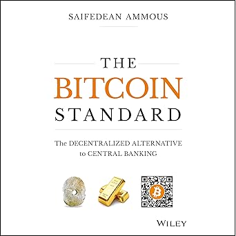 The Bitcoin Standard: The Decentralized Alternative to Central Banking