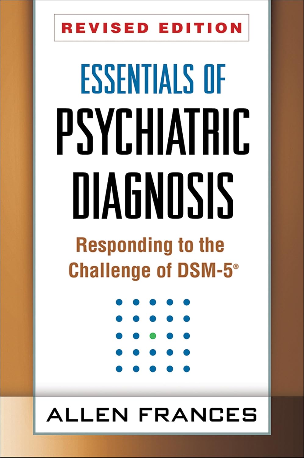 Essentials of Psychiatric Diagnosis: Responding to the Challenge of DSM-5®