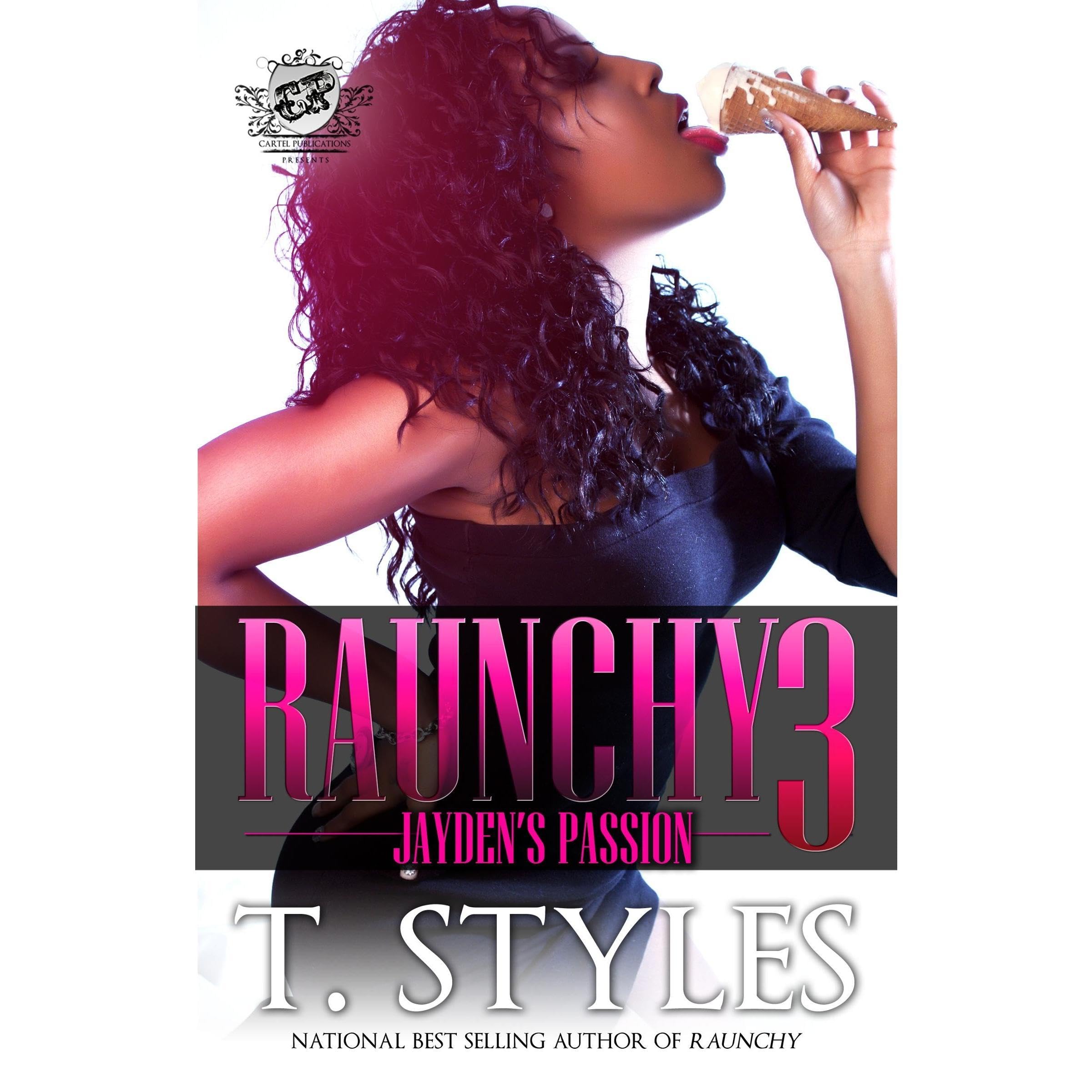 Raunchy 3: Jayden's Passion (The Cartel Publications Presents)
