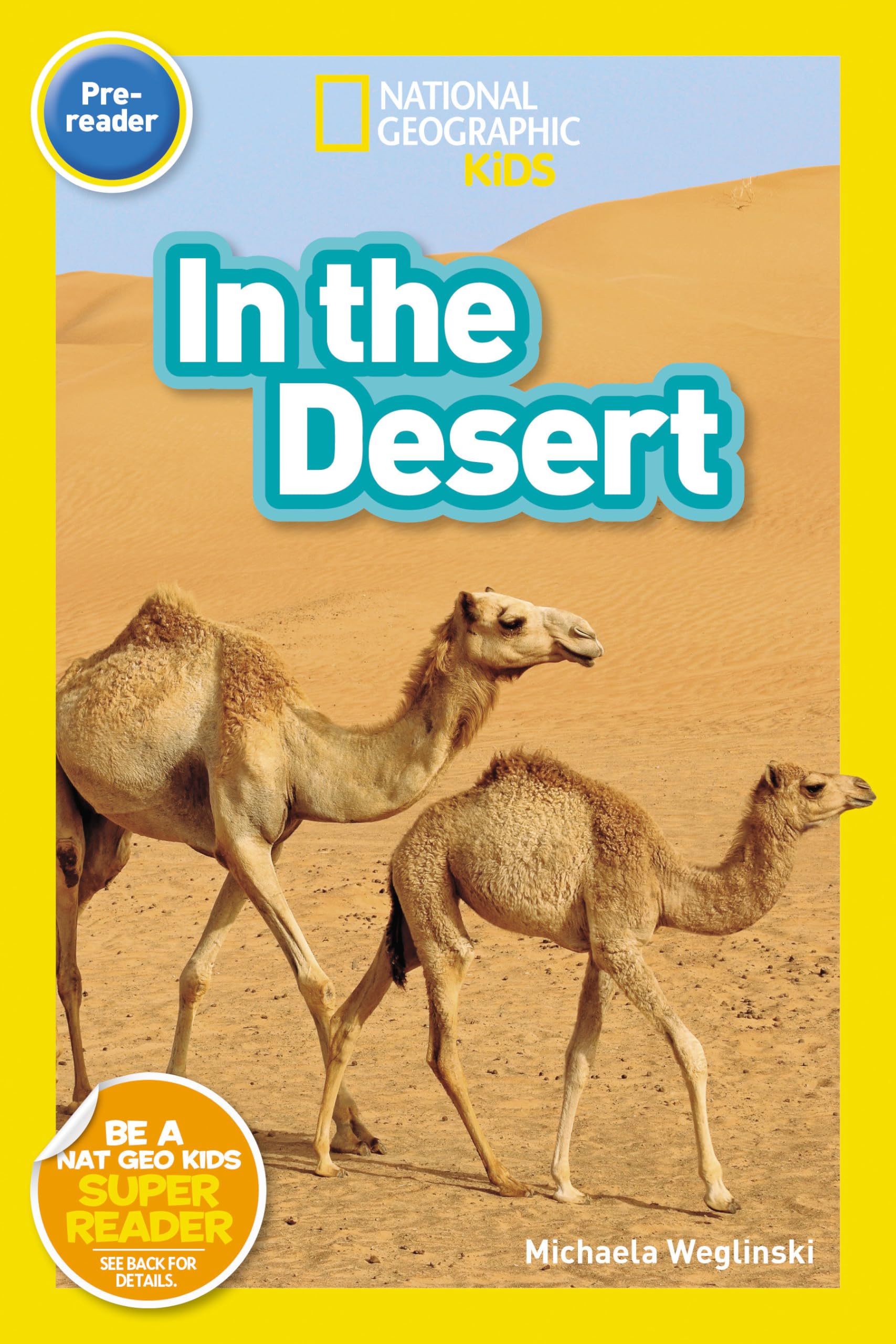 In the Desert (National Geographic Kids Readers, Pre-Reader) Paperback – October 5, 2021
