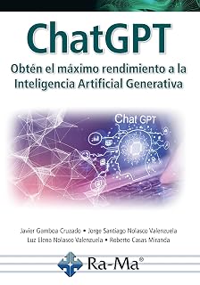 ChatGPT. Obtén el máximo rendimiento a la Inteligencía Artificial Generativa