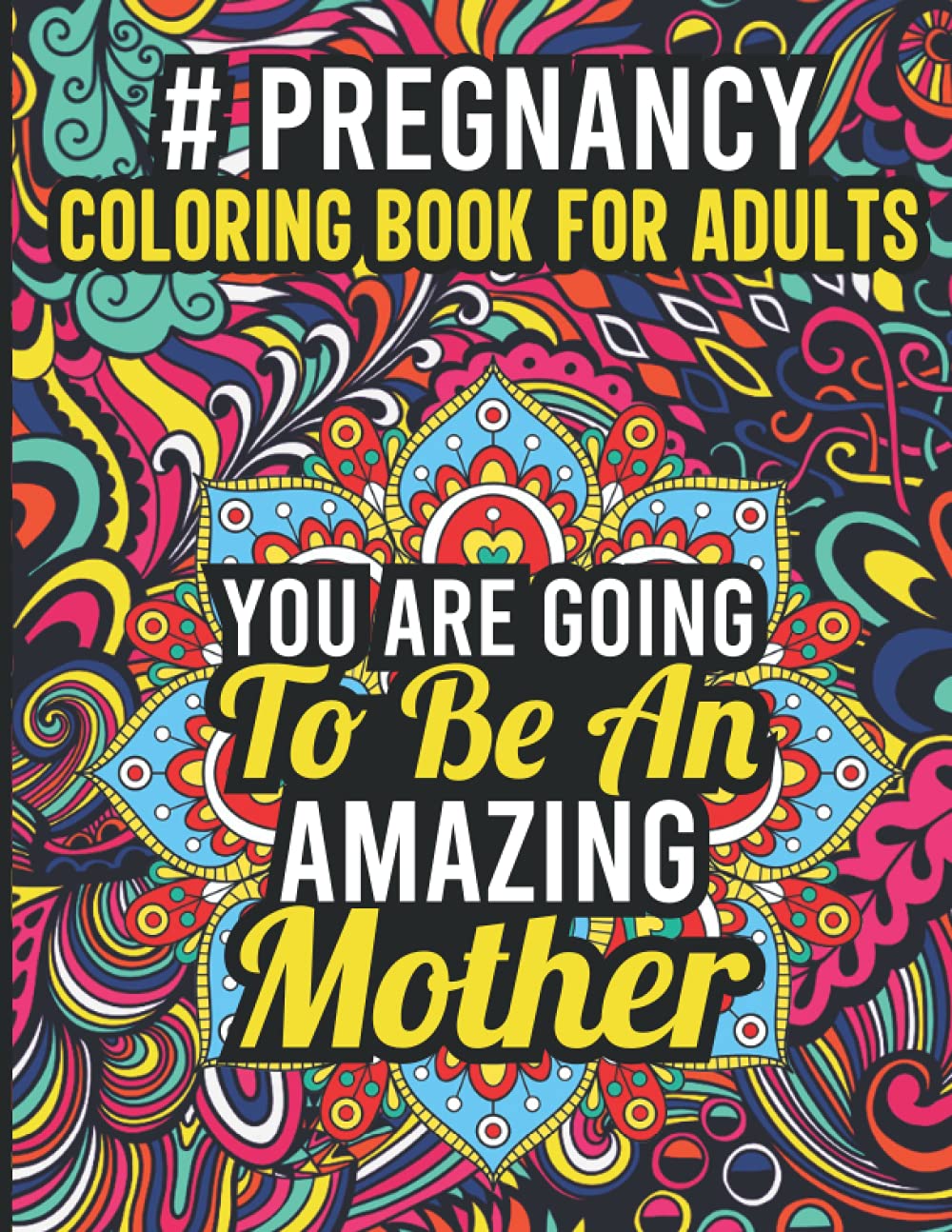Pregnancy Coloring Book for Adults: Coloring Book for Pregnant Women Stress Relief and Relaxation, Pregnancy Affirmation Coloring Book