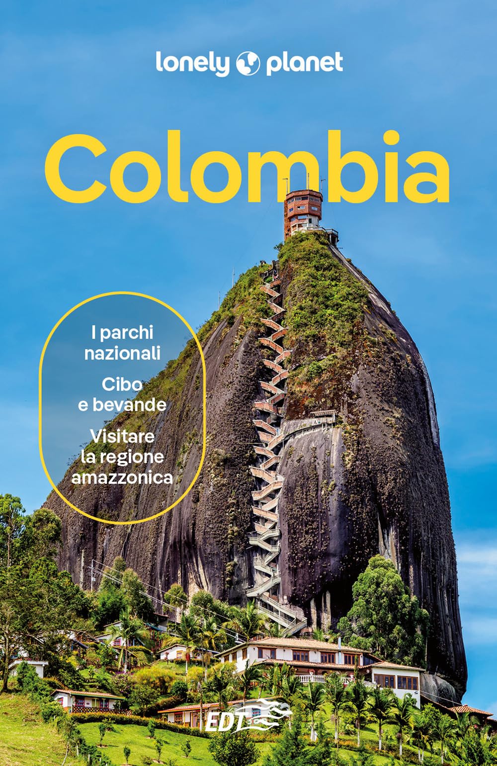 COLOMBIA. Le guide di viaggio più vendute al mondo. Itinerari esperienze e consigli degli autori: molto più di una guida turistica!. Bogotá, Medellín, Boyacá e Santander, Cali, Cartagena