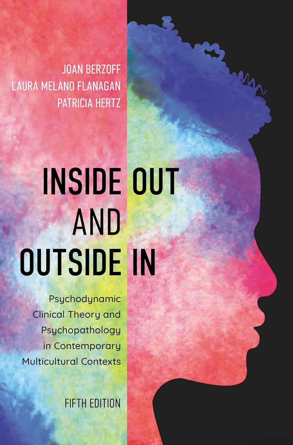 Inside Out and Outside In: Psychodynamic Clinical Theory and Psychopathology in Contemporary Multicultural Contexts
