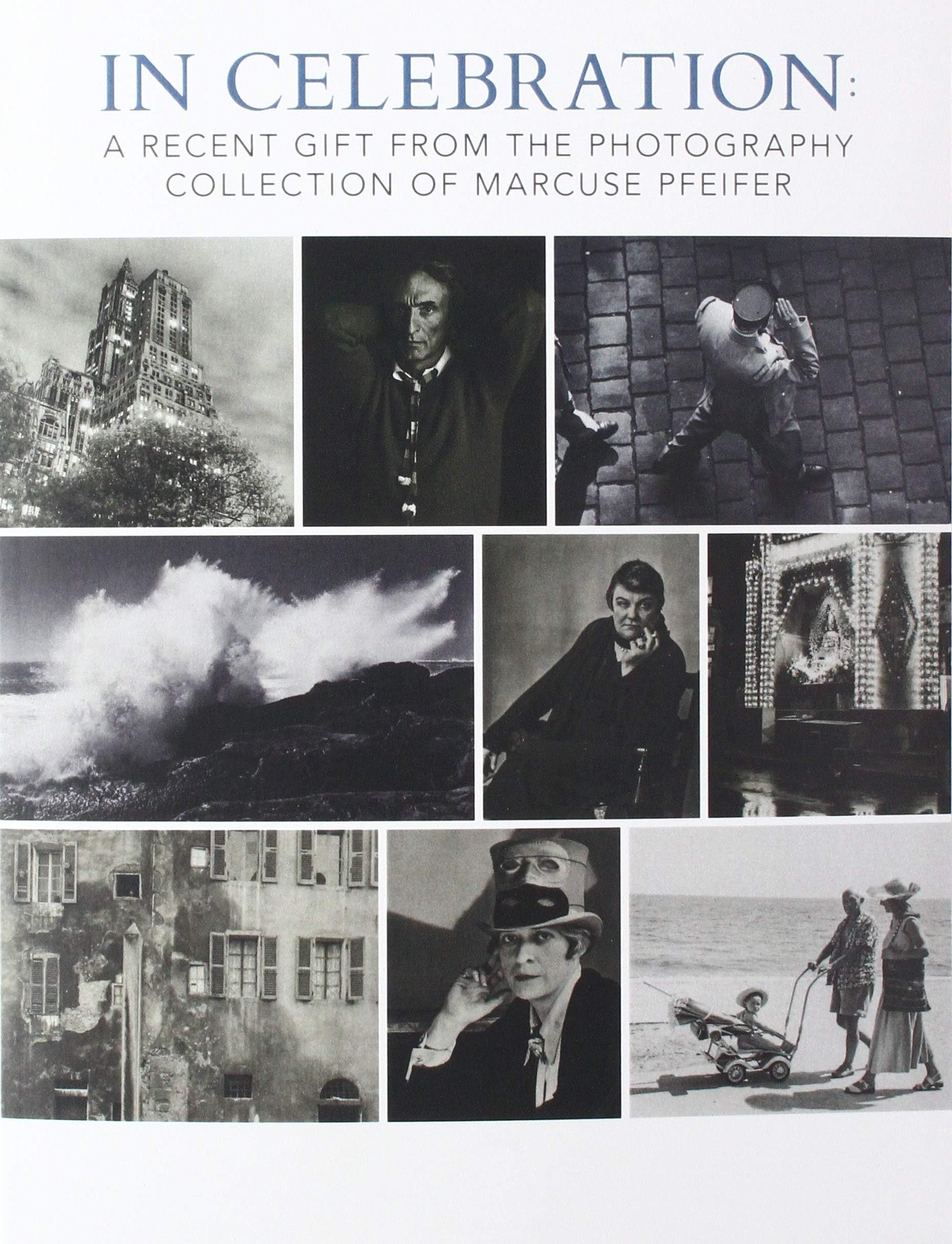 In Celebration: A Recent Gift from the Photography Collection of Marcuse Pfeifer (Samuel Dorsky Museum of Art)