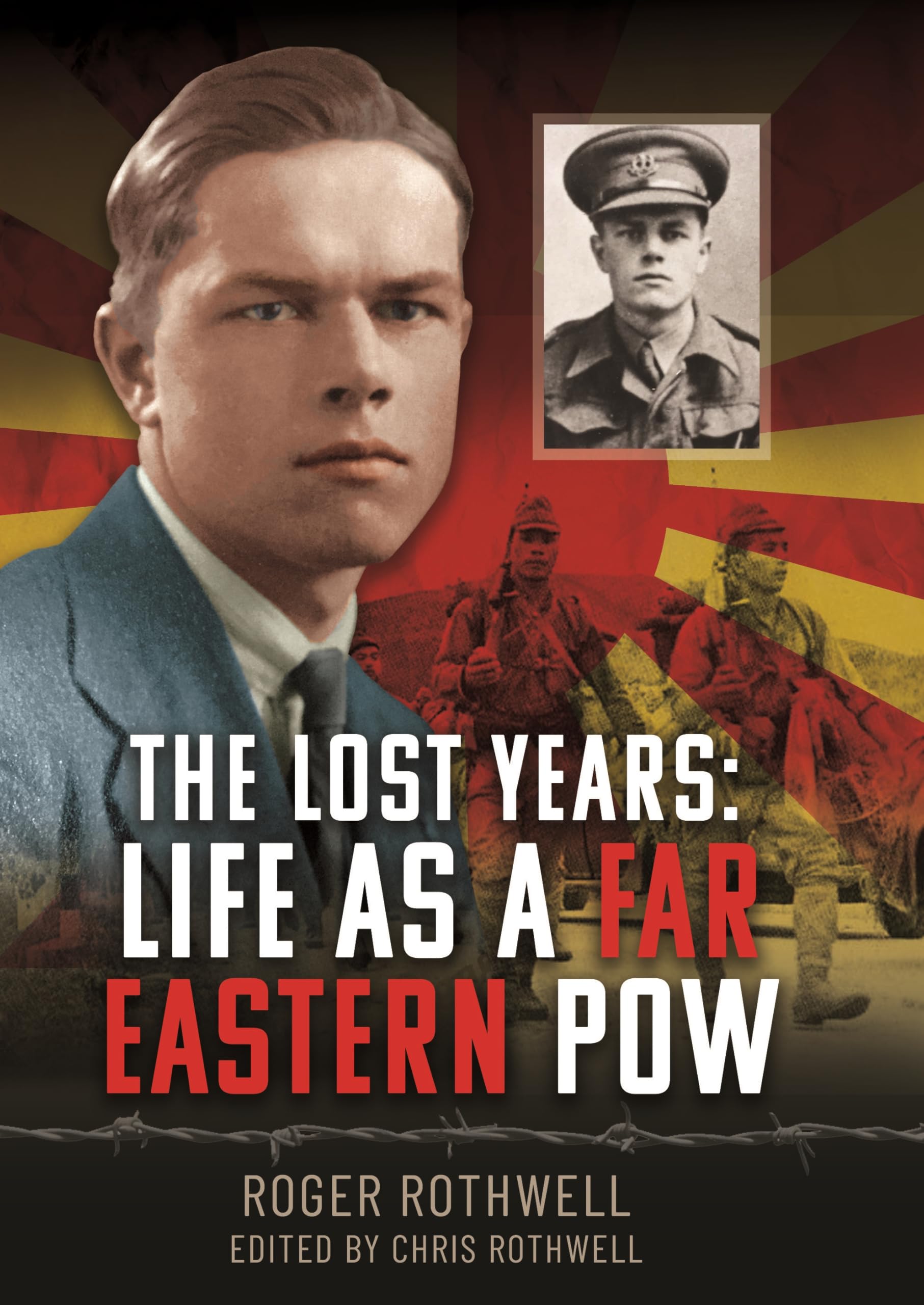 The Lost Years Life as A Far Eastern POW by Roger Rothwell HARDBACK