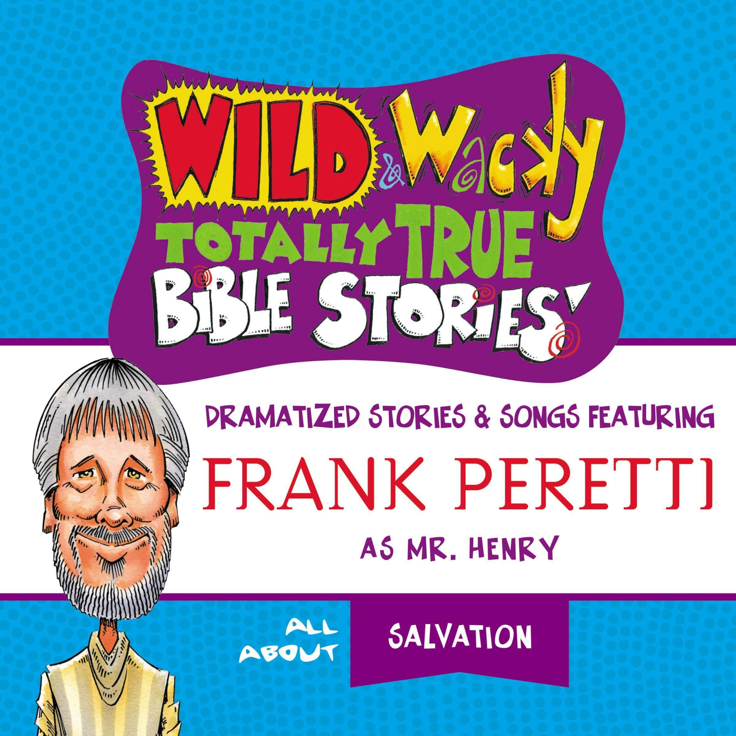 Cover art for Wild and Wacky Totally True Bible Stories - All About Salvation