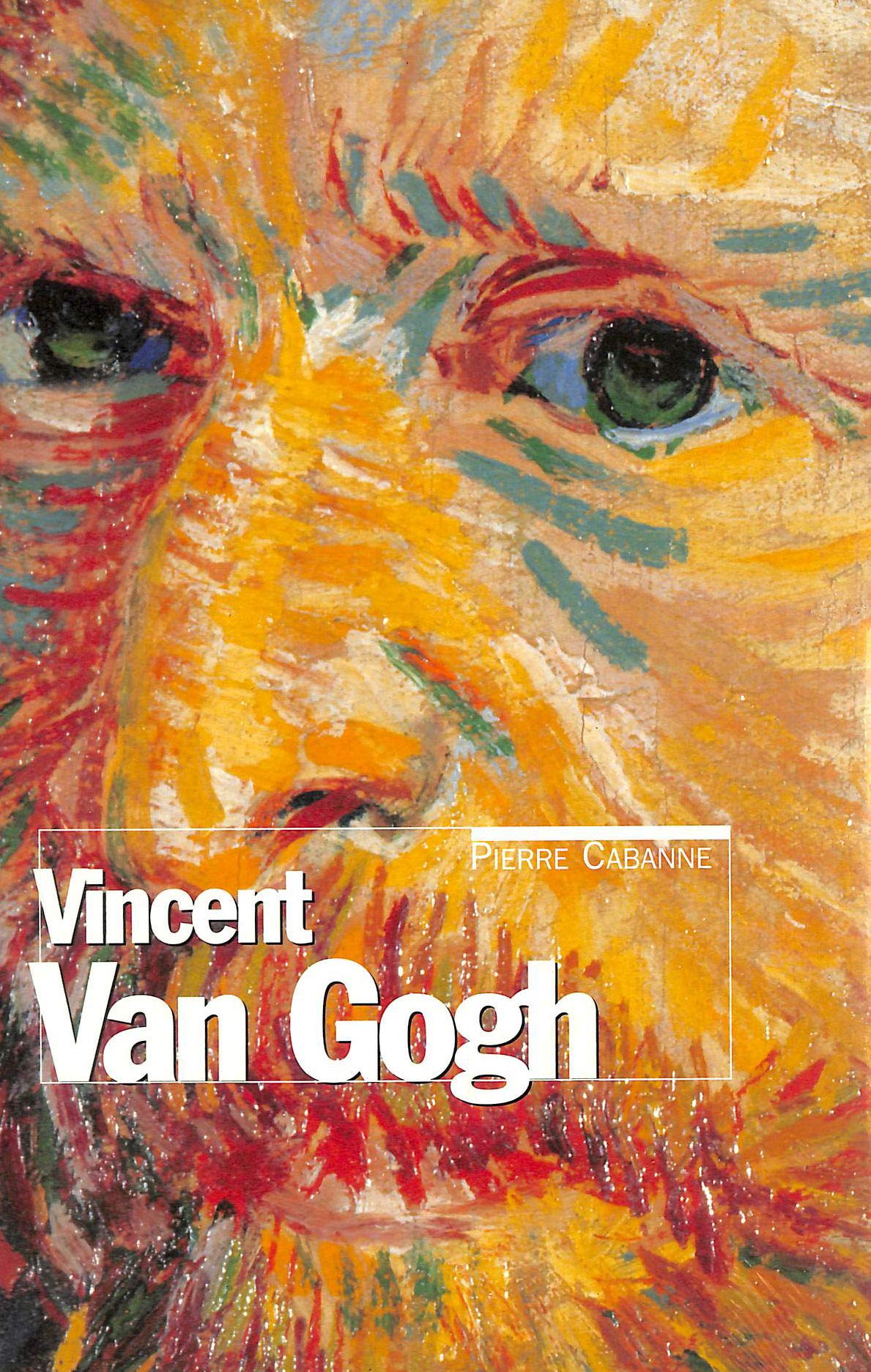 Van Gogh : Cabanne, Pierre: Amazon.co.uk: Books