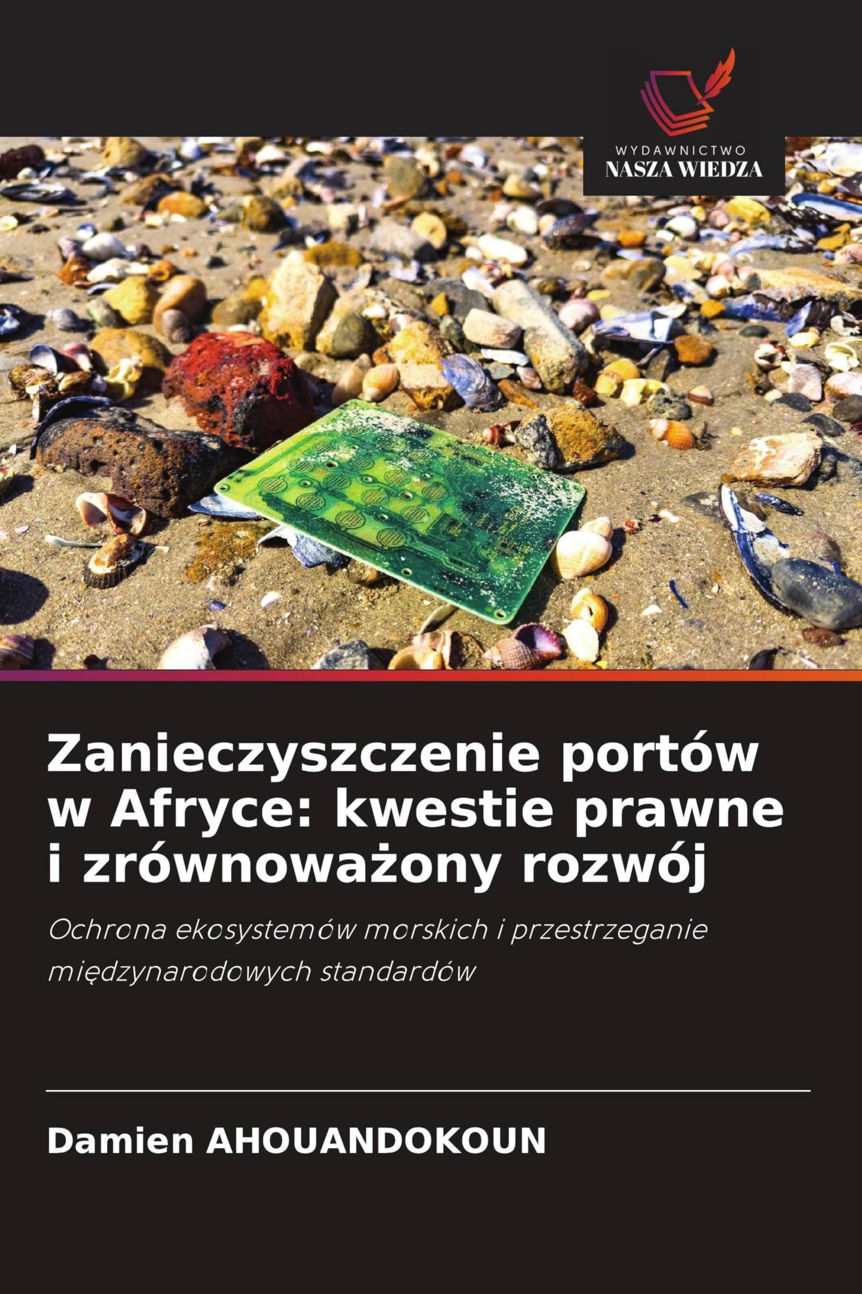 Zanieczyszczenie portów w Afryce: kwestie prawne i zrównowa¿ony rozwój: Ochrona ekosystemów morskich i przestrzeganie mi¿dzynarodowych standardów
