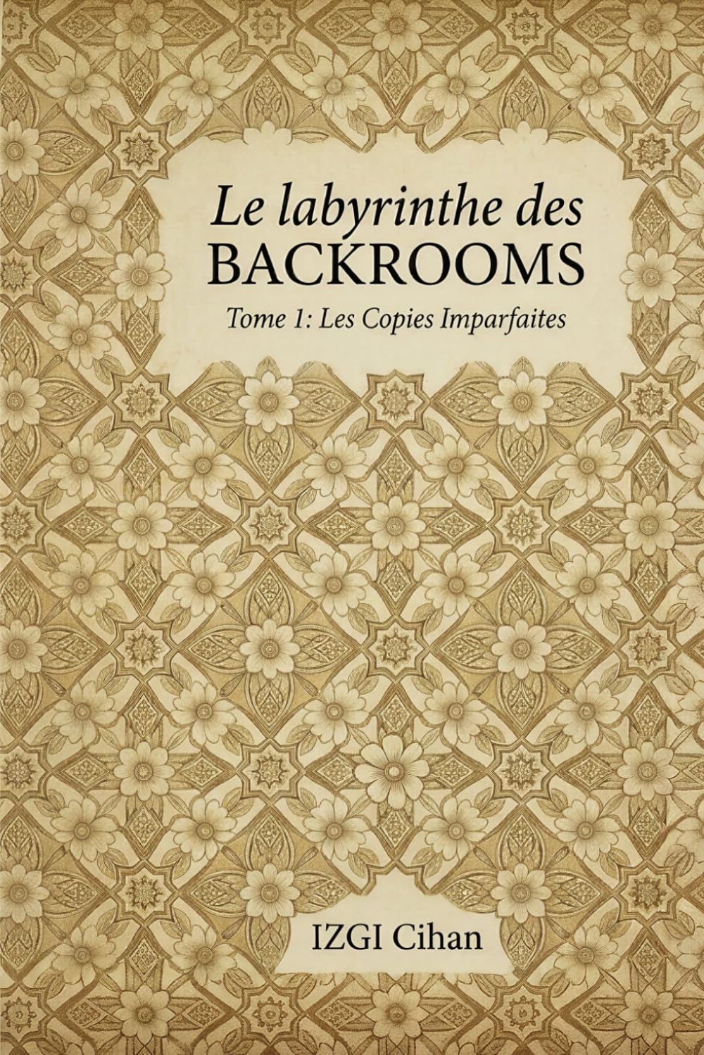 LE LABYRINTHE DES BACKROOMS: TOME 1 - Les Copies Imparfaites