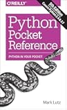 Python Pocket Reference: Python In Your Pocket (Pocket Reference (O'Reilly))