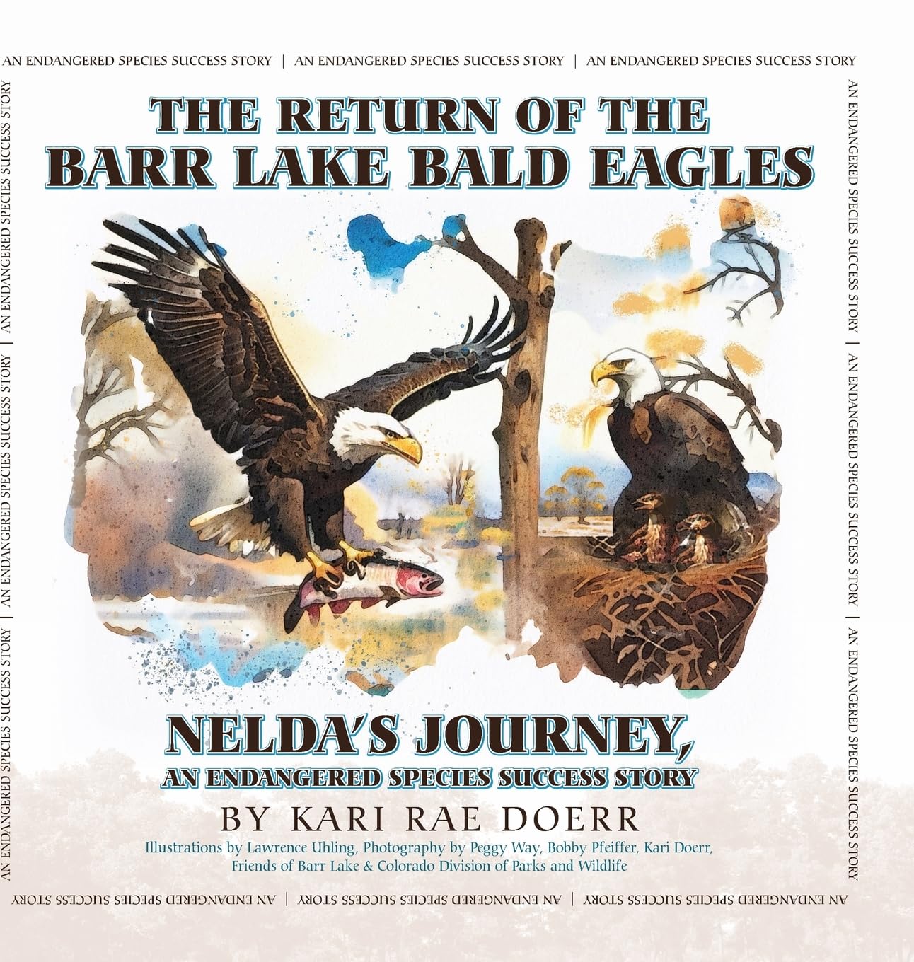 The Return of the Barr Lake Bald Eagles - Nelda's Journey, An Endangered Species Success Story      Hardcover – April 29, 2025