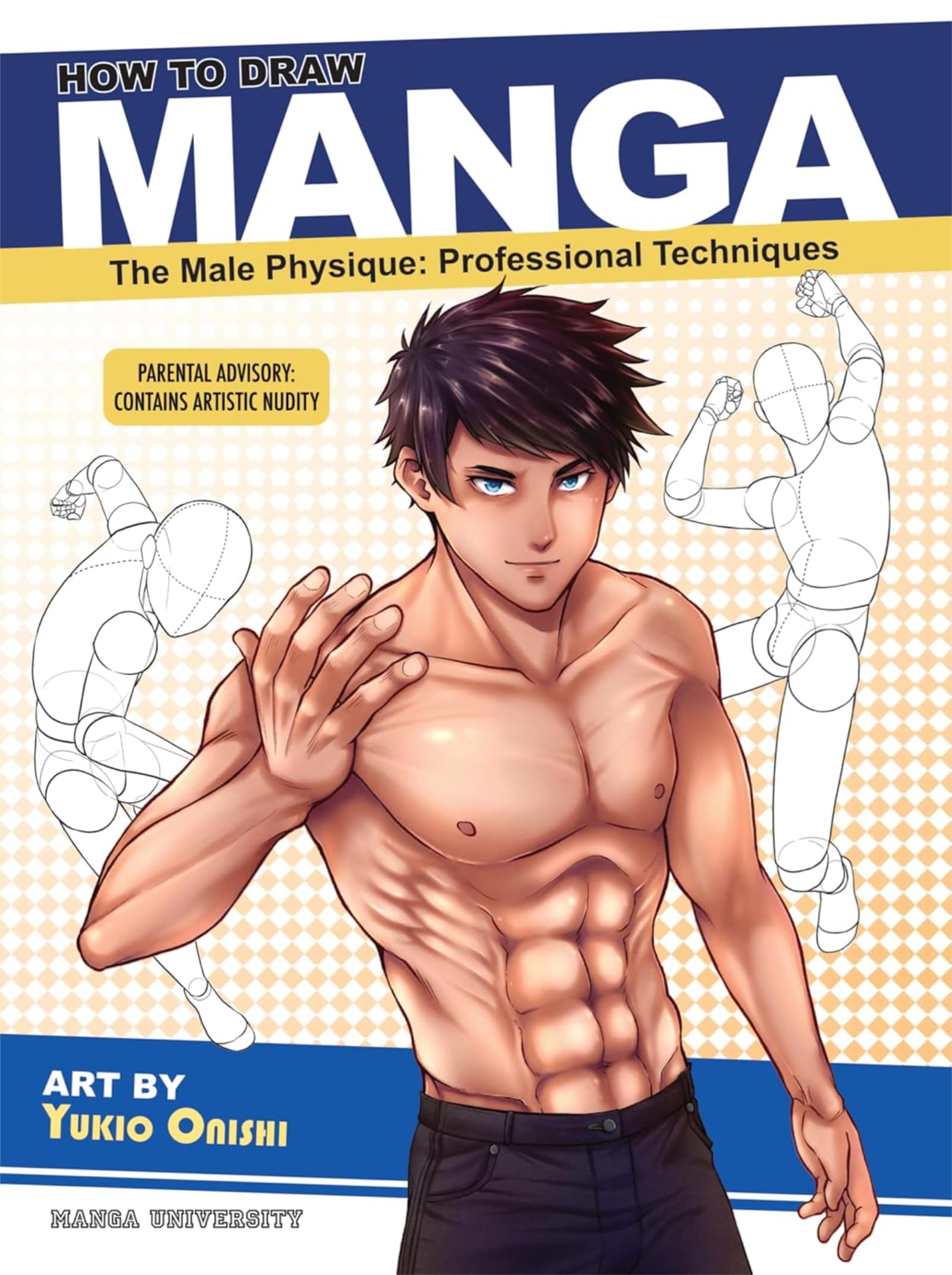 How to Draw Manga: The Male Physique (Manga University Presents ... How to Draw Manga)