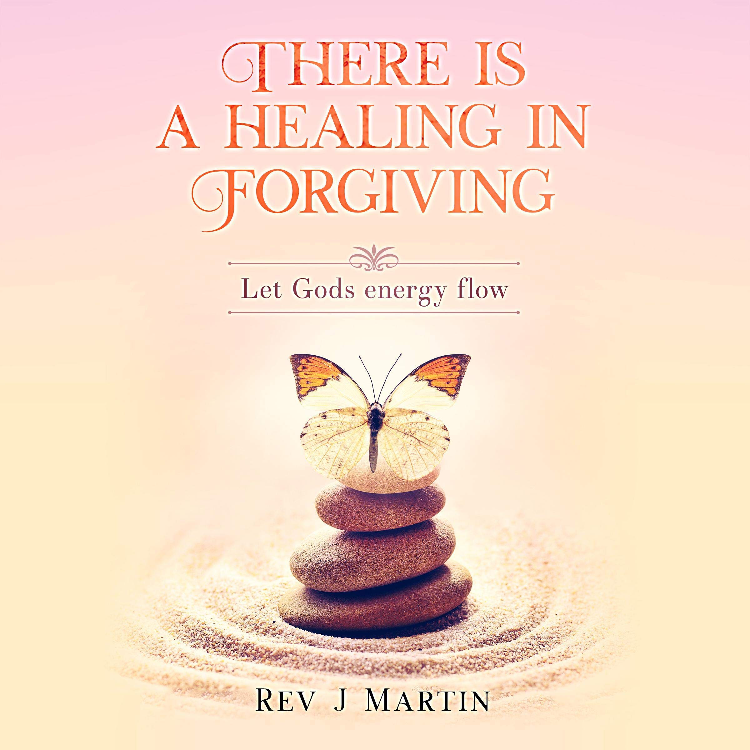 There Is a Healing in Forgiving