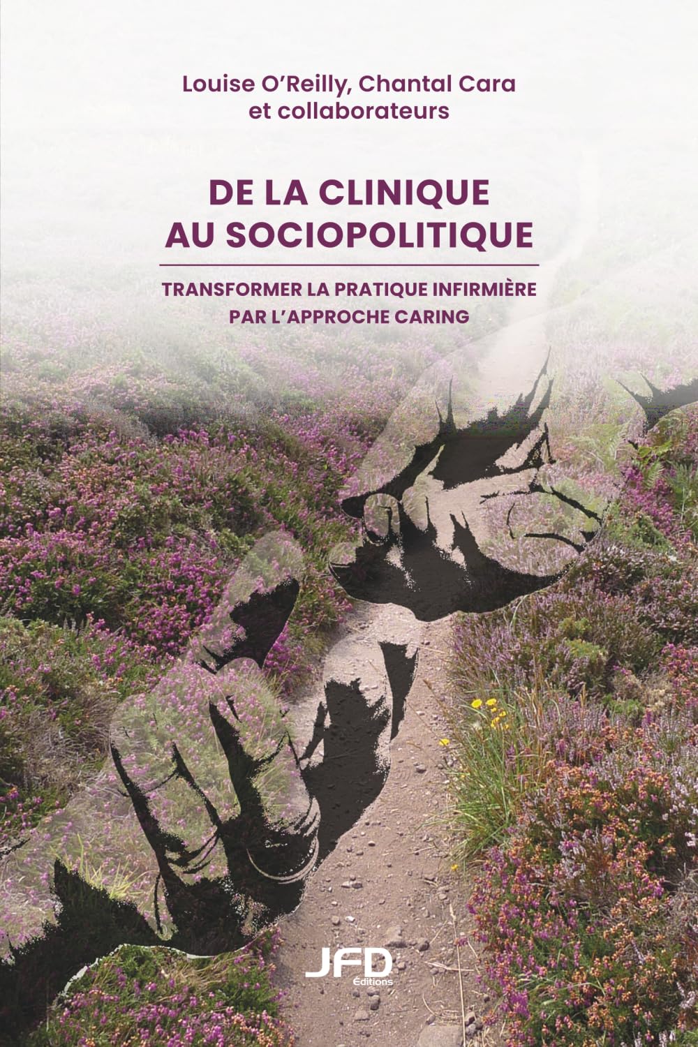De la clinique au sociopolitique: Transformer la pratique infirmière par l’approche caring