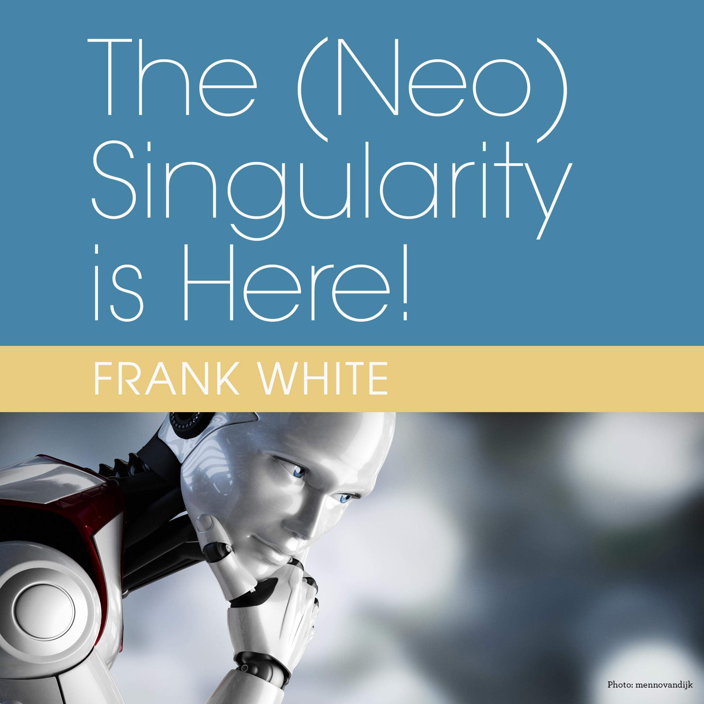 Cover art for The (Neo) Singularity Is Here!: Volume 1: The AI Question