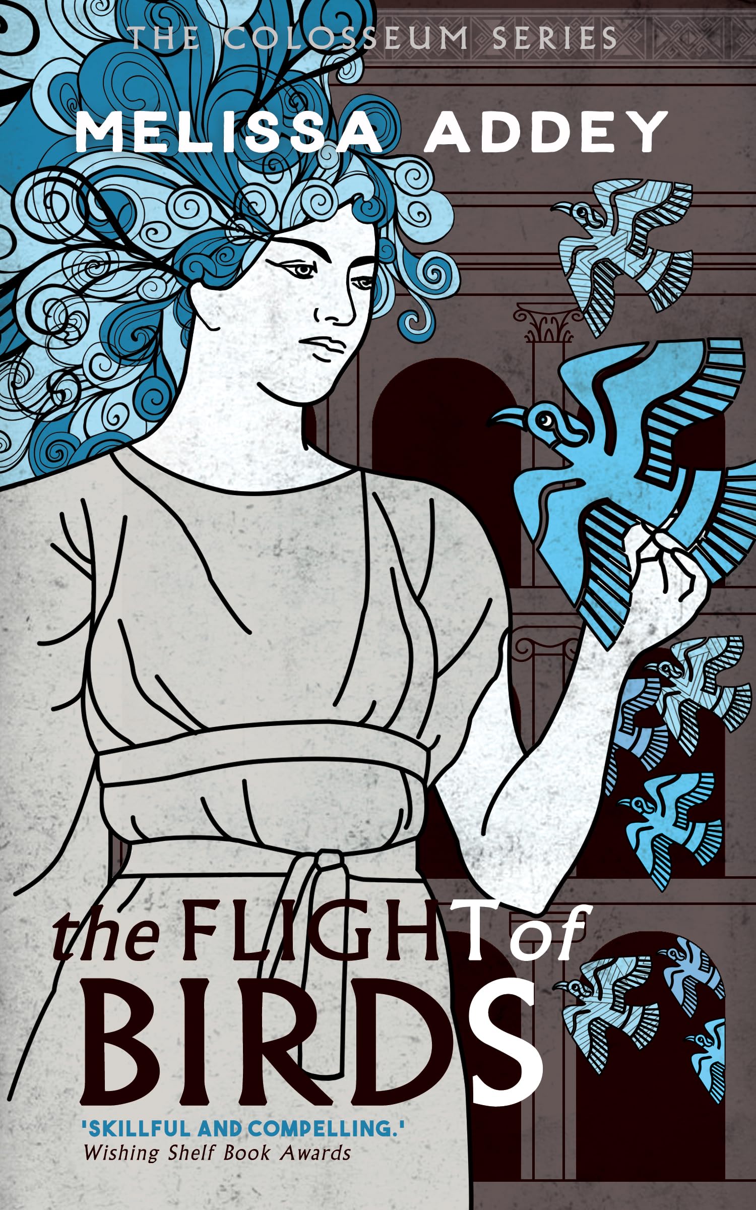 The Flight of Birds (The Colosseum Book 4)