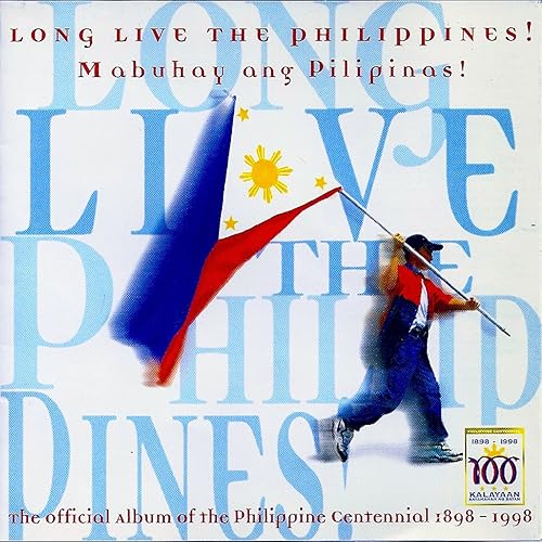 Long Live the Philippines! Mabuhay Ang Pilipinas! (The Official Album